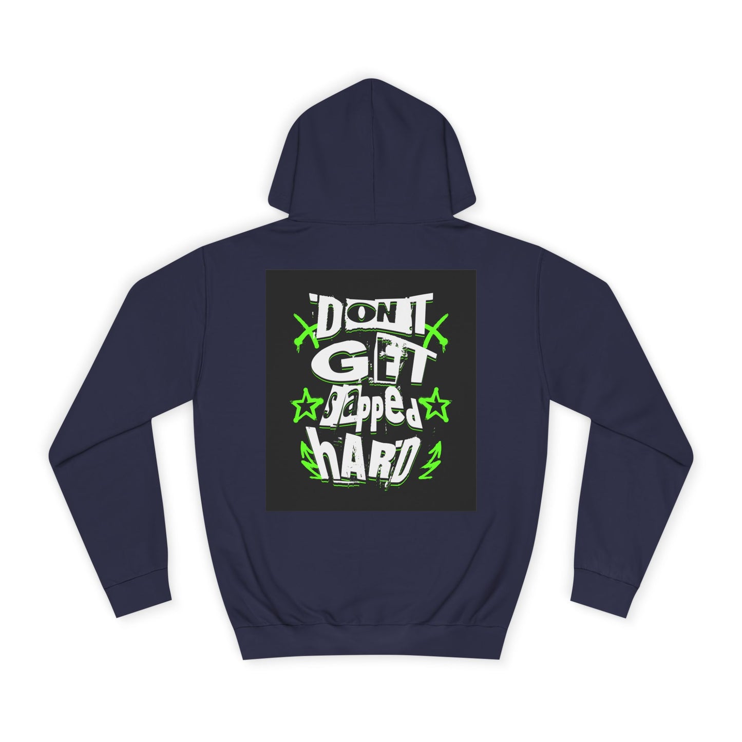 Unisex Hoodie with 'Don't Get slapped Hard' Graphic - Casual Wear,Sweatshirt, Fun Gift, Hipster Style, Everyday Hoodie