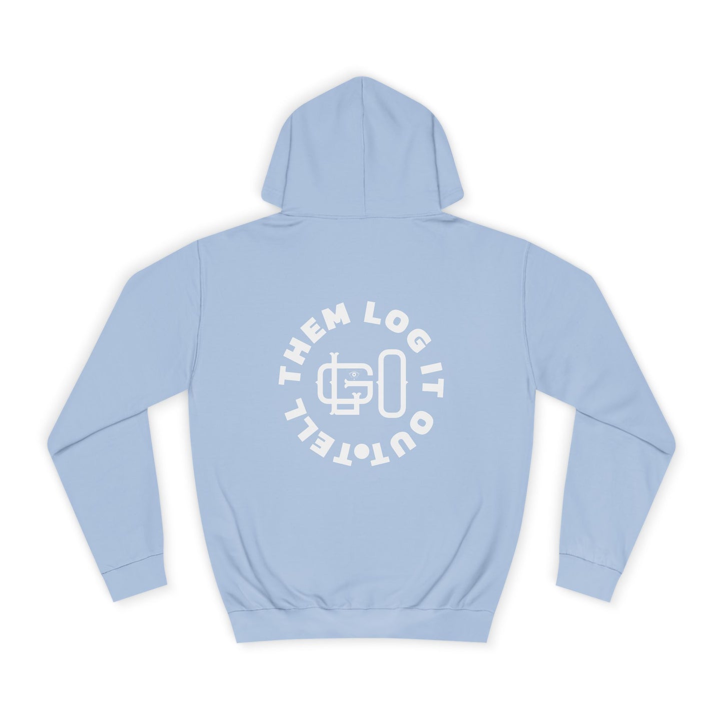 Unisex 'TELL THEM LOG IT OUT' Hoodie, Motivational Hoodie for Positivity, Trendy Apparel, Gift, Casual wear for the World