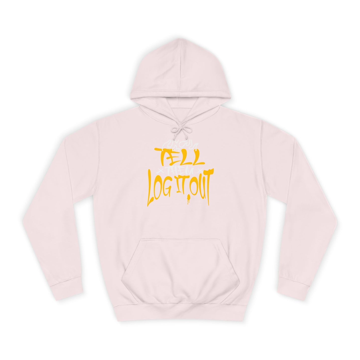 Cool Unisex Hoodie with 'Tell Them to Log It Out' Design - Trendy Sweatshirt, Graduation Gift, Casual Wear, Cozy Layer