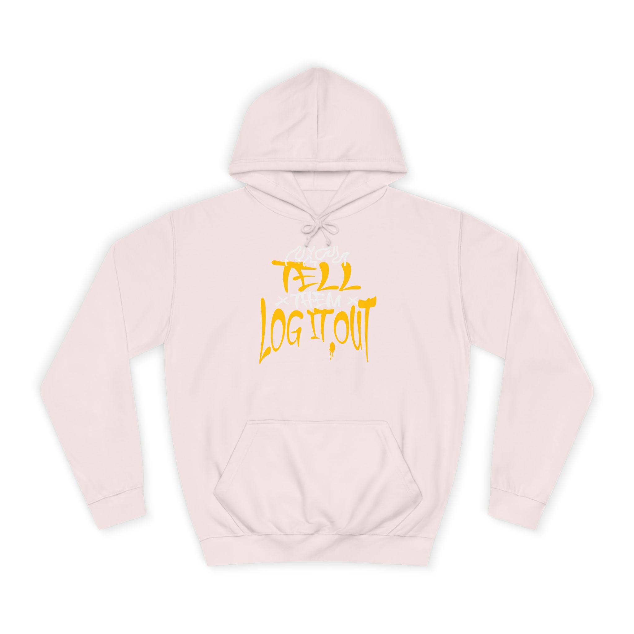 Cool Unisex Hoodie with 'Tell Them to Log It Out' Design - Trendy Sweatshirt, Graduation Gift, Casual Wear, Cozy Layer