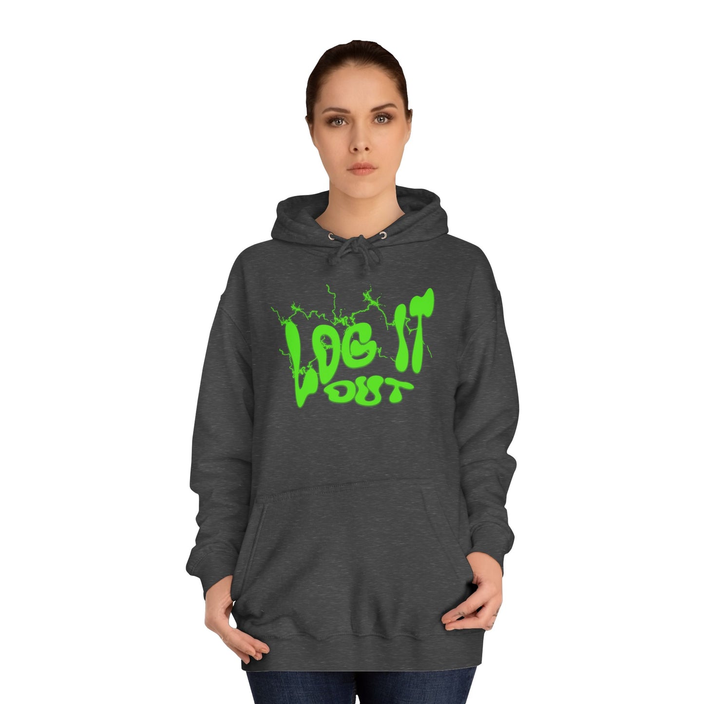 Unisex College Hoodie with 'Log It Out' Design | Trendy Wear, Gift for Everyone, Comfortable Streetwear, Cool Casual Hoodie