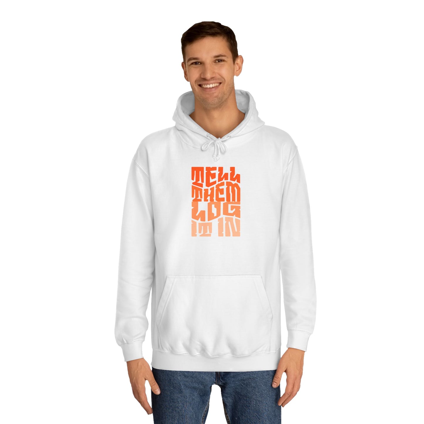 Unisex Hoodie with 'Tell Them log it In' Design, Apparel, Casual Wear, Trendy Hoodie, Perfect for [everyday]