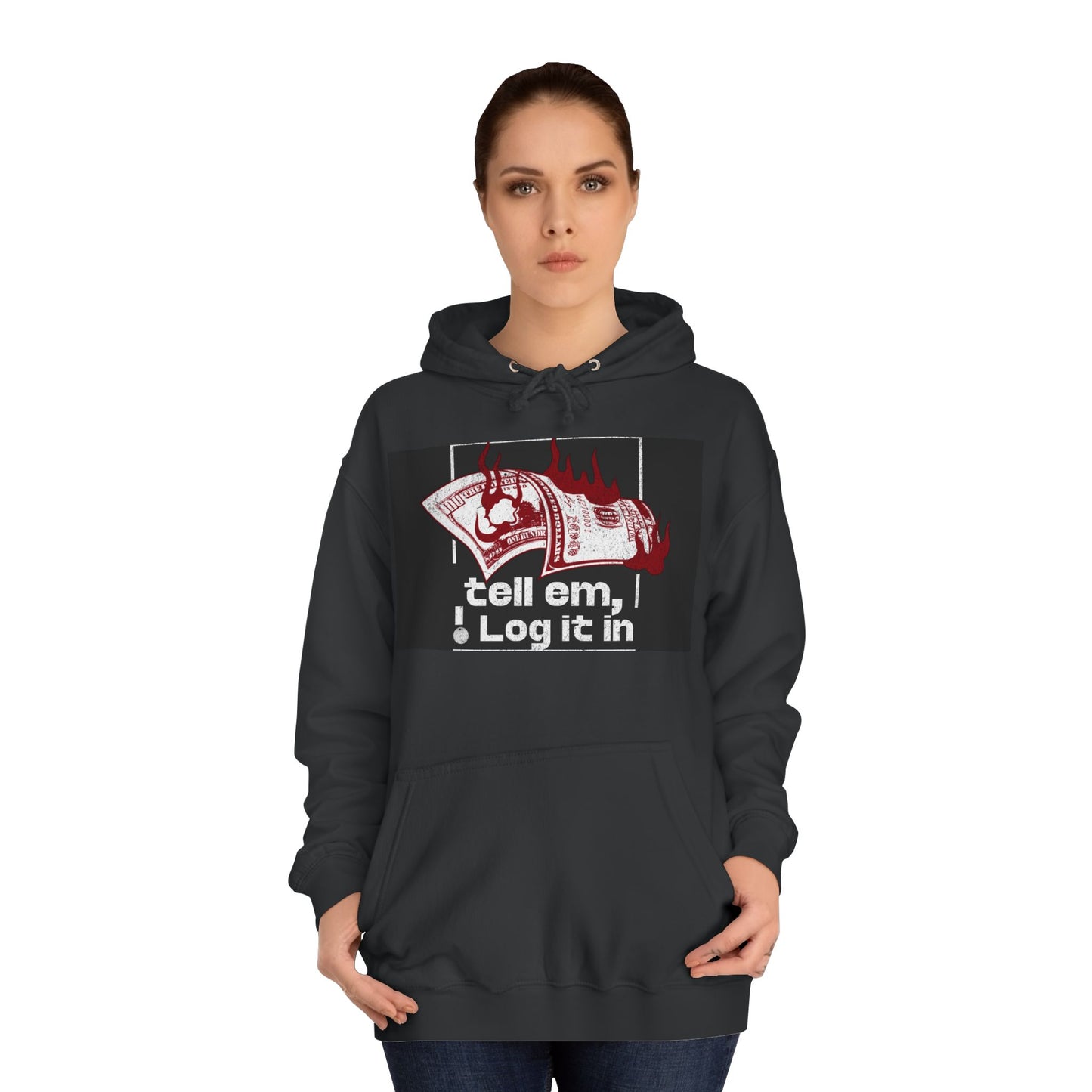Unisex Hoodie - Tell Em I Log It In, Cozy Casual Wear, Everyday Life, Trendy Hoodie, Unique Gift