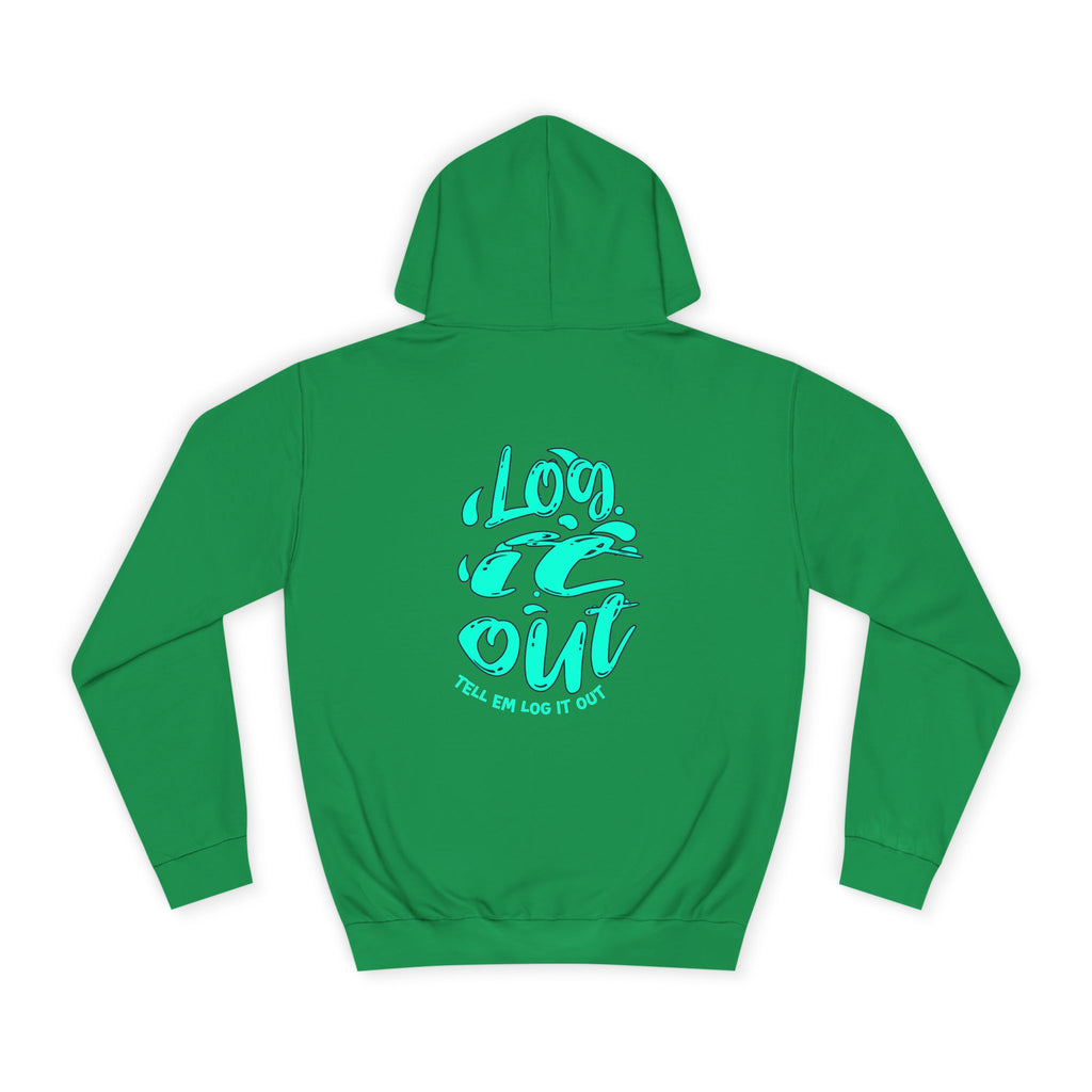 'TELL EM LOG IT OUT' Hoodie, Unisex Sweatshirt, Cozy Casual Wear, Trendy Apparel, Gift for Everyday Comfort