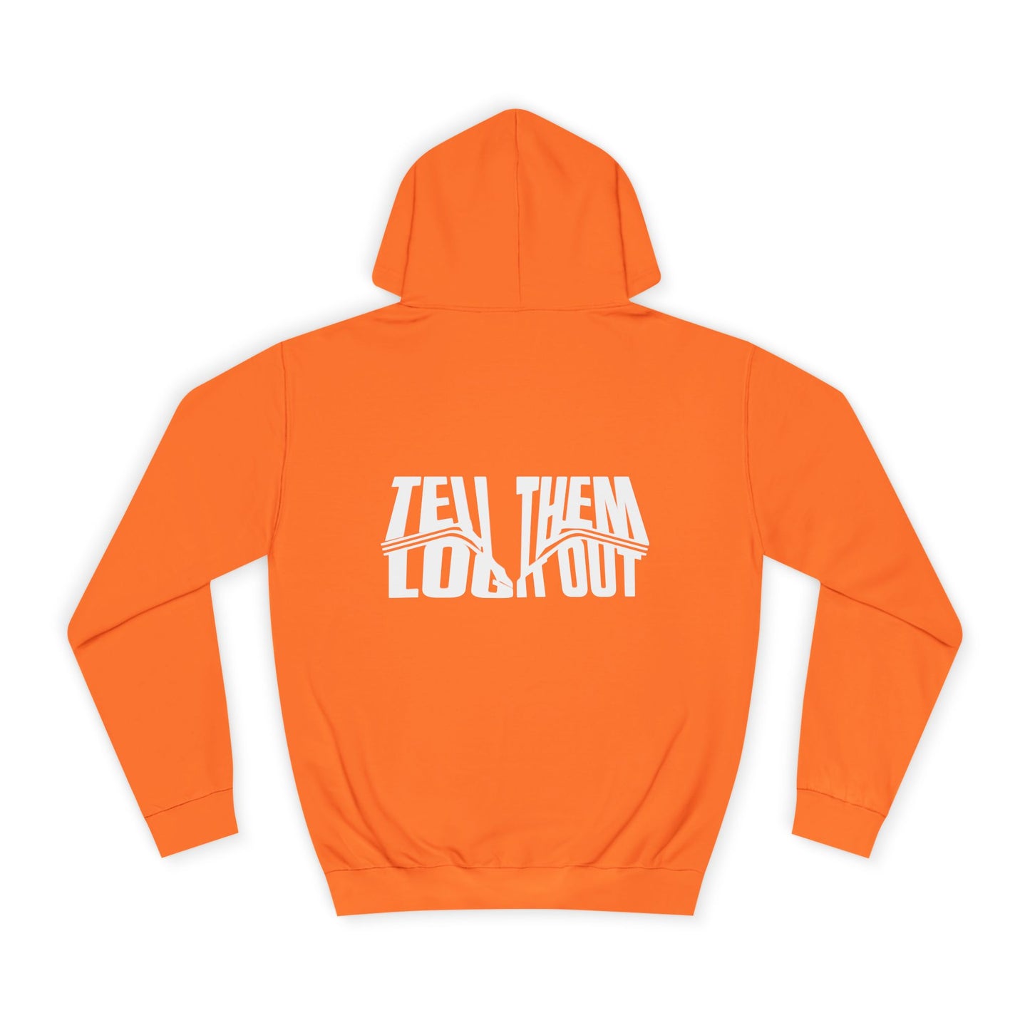 Unisex Hoodie with Bold Message - Tell Them Log it Out - Trendy Apparel, Perfect for Gift