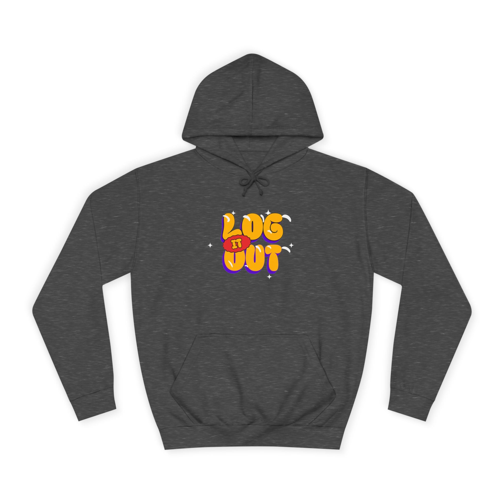 Casual Hoodie with 'Log It Out' Design, Unisex Sweatshirt for Any One, Cozy Gift for Grads, Perfect for Relaxing Days