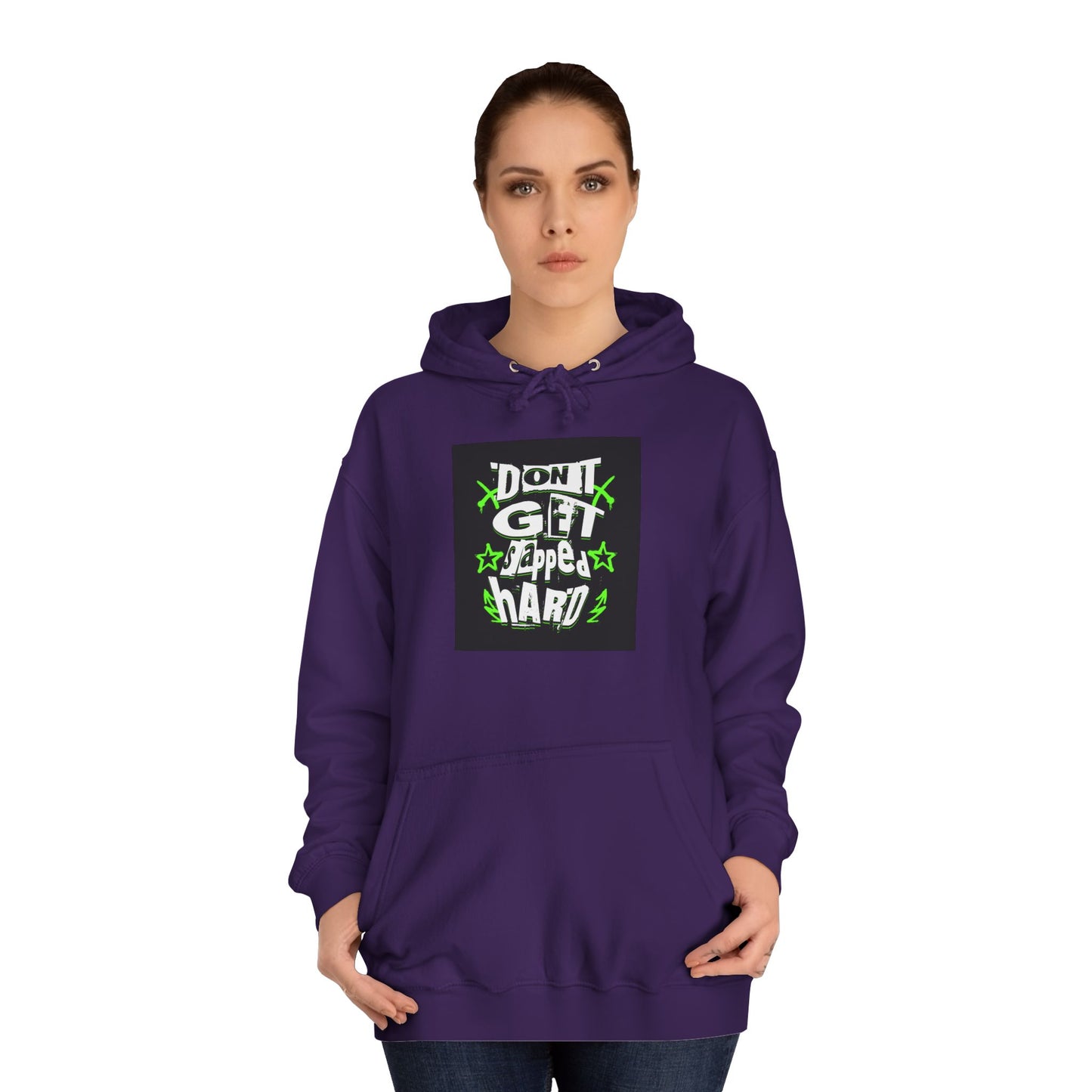 Unisex Hoodie with 'Don't Get slapped Hard' Graphic - Casual Wear,Sweatshirt, Fun Gift, Hipster Style, Everyday Hoodie