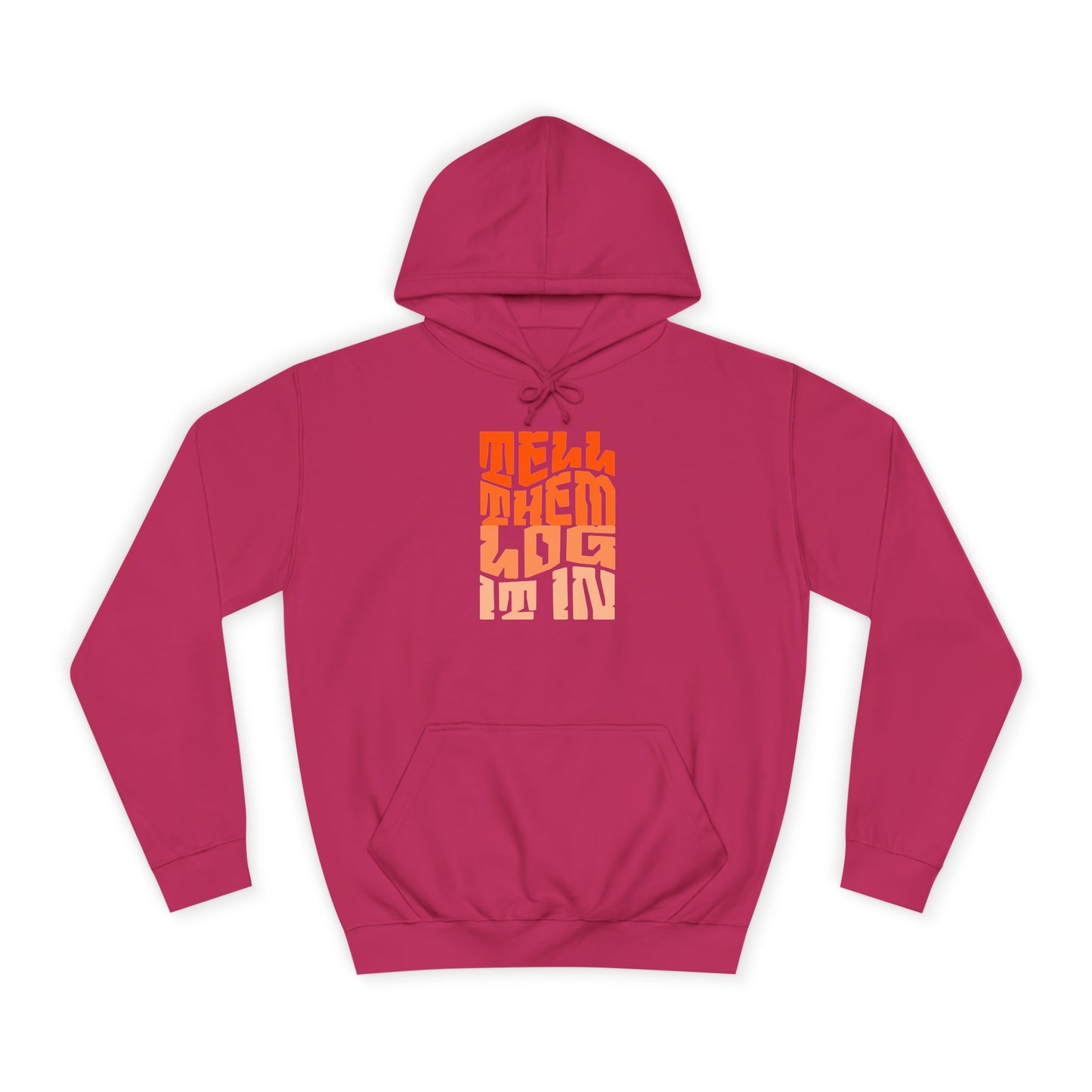 Unisex Hoodie with 'Tell Them log it In' Design, Apparel, Casual Wear, Trendy Hoodie, Perfect for [everyday]