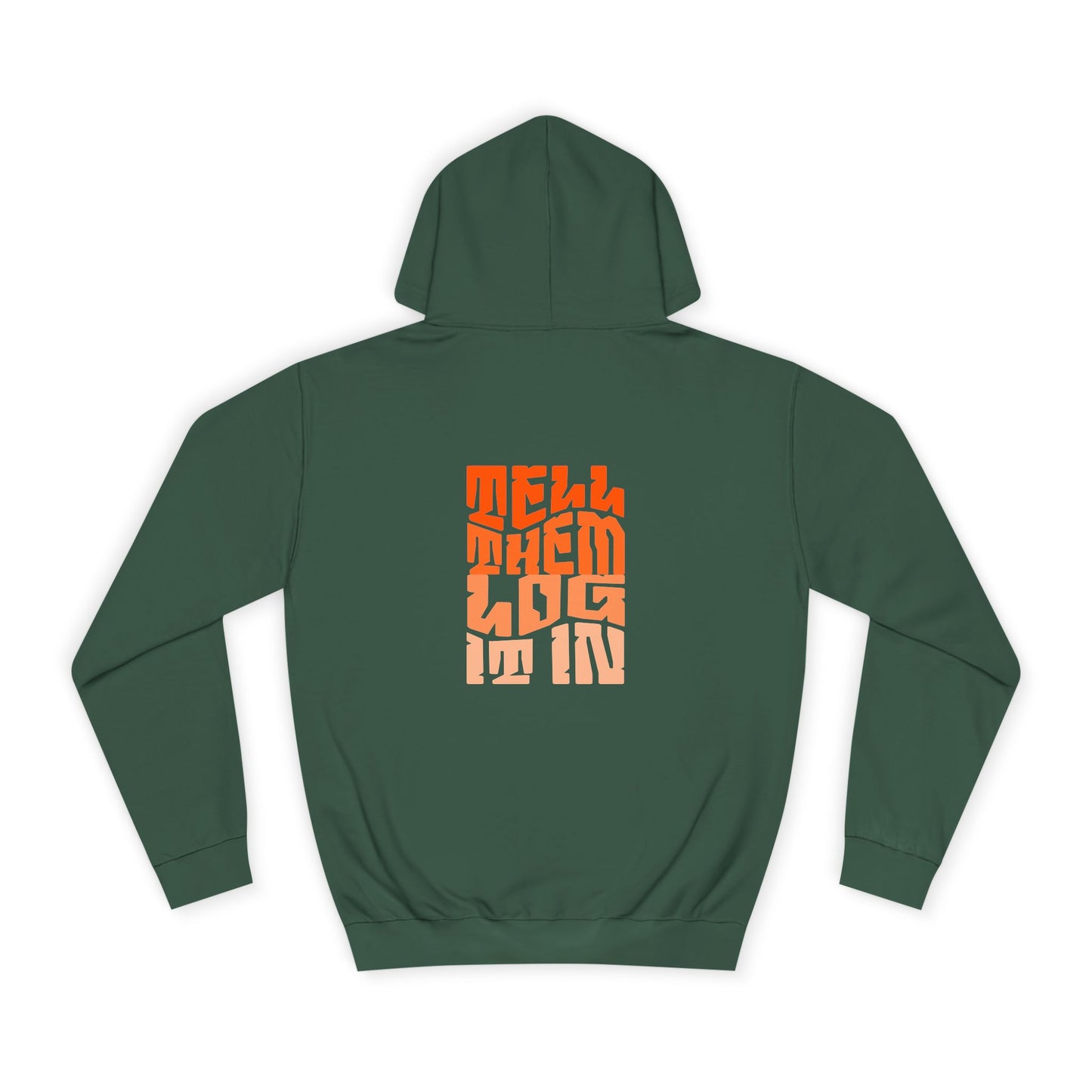 Unisex Hoodie with 'Tell Them log it In' Design, Apparel, Casual Wear, Trendy Hoodie, Perfect for [everyday]
