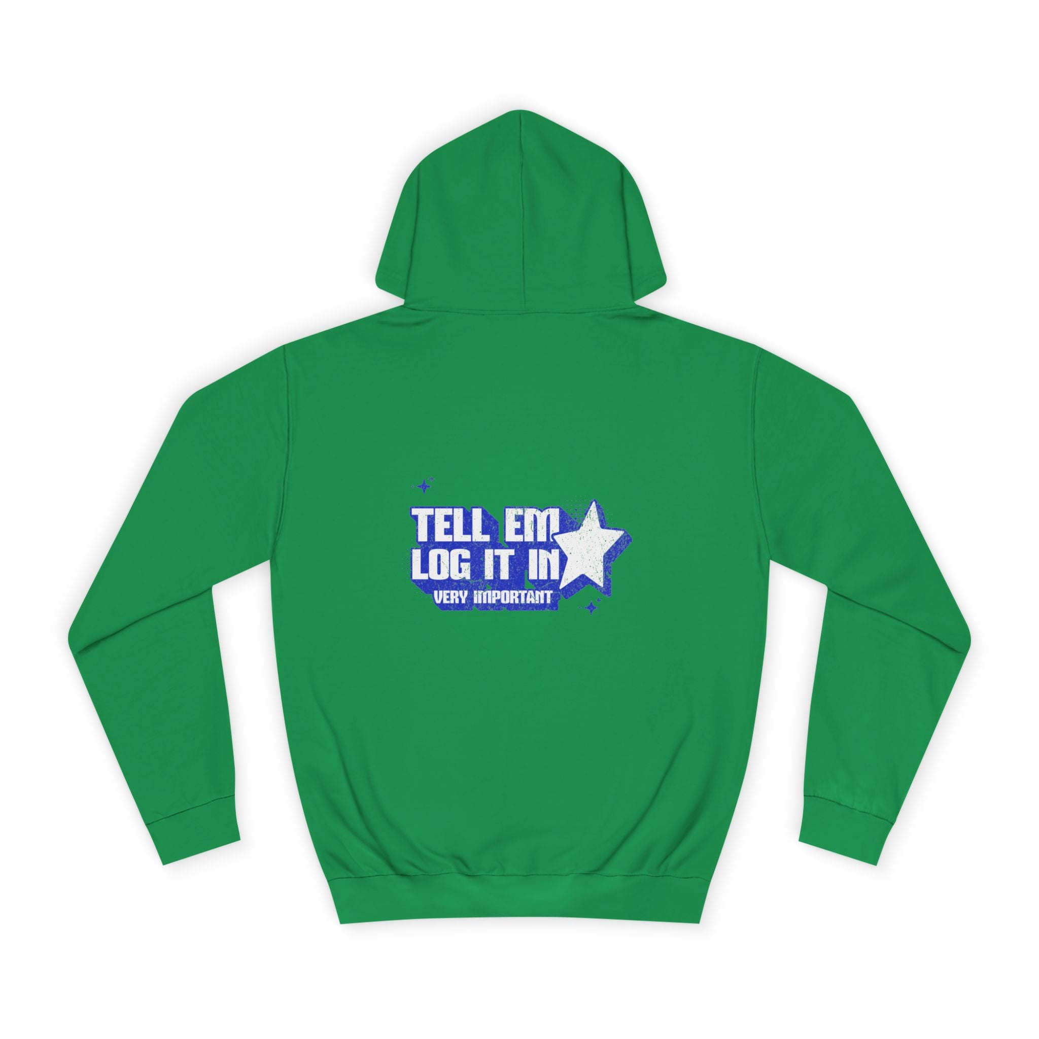 Casual 'TELL EM LOG IT IN' Hoodie, Cozy Sweatshirt, Everyday Wear, Trendy Apparel, Gift for Anyone, Motivational Fashion