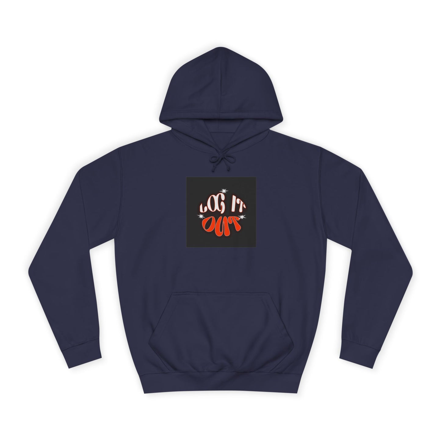 Cozy Log it out Hoodie, Graphic Sweatshirt, Unisex Apparel, Style, Perfect for every day, Trendy Gear, Casual Comfort