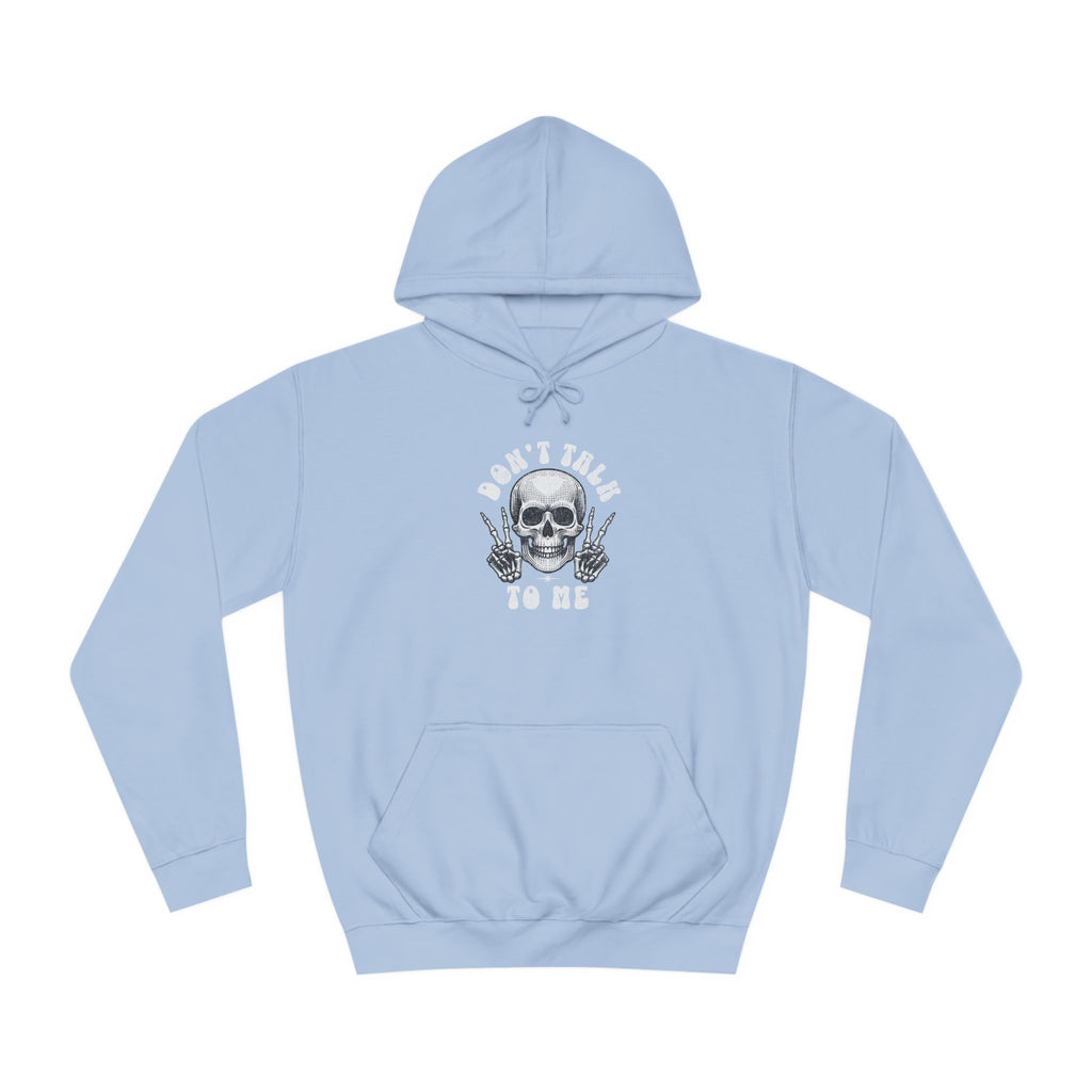 Unisex Don't talk to me Hoodie