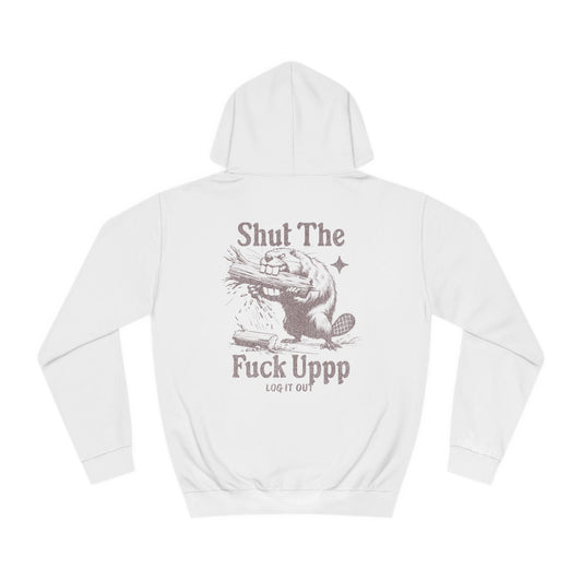 Unisex Shut Up Hoodie