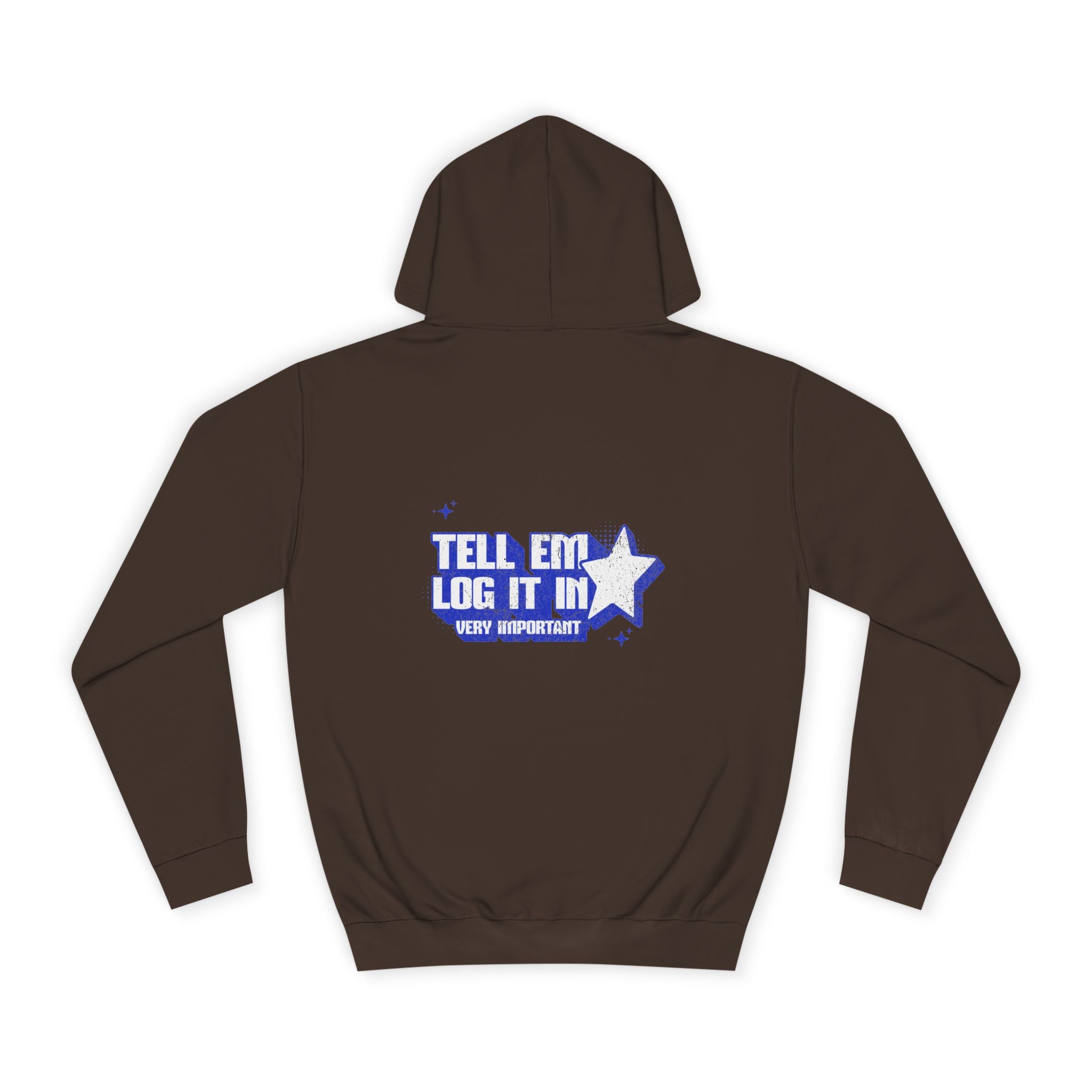 Casual 'TELL EM LOG IT IN' Hoodie, Cozy Sweatshirt, Everyday Wear, Trendy Apparel, Gift for Anyone, Motivational Fashion