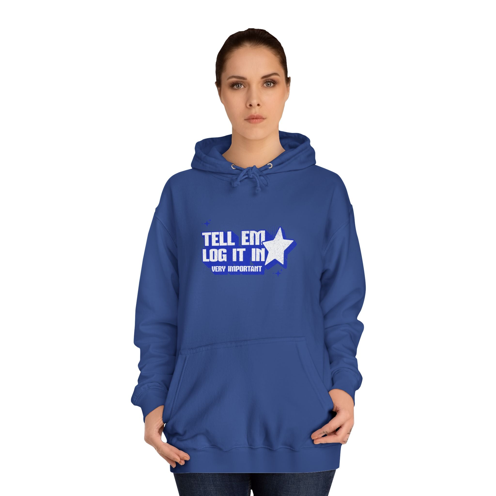 Casual 'TELL EM LOG IT IN' Hoodie, Cozy Sweatshirt, Everyday Wear, Trendy Apparel, Gift for Anyone, Motivational Fashion