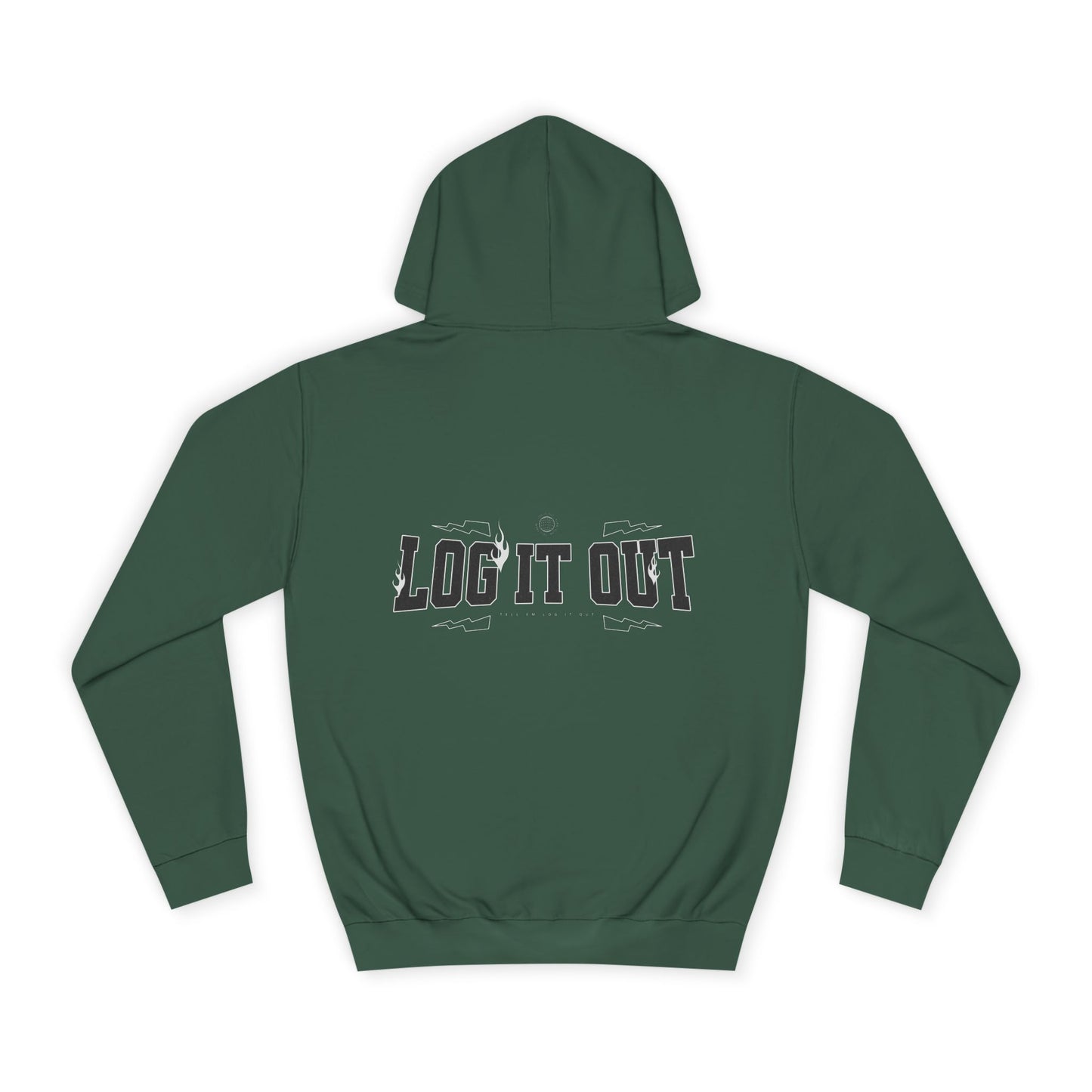Unisex Log it out Hoodie - Cool & Comfy Casual Wear, Motivational Gift, Perfect for every day life
