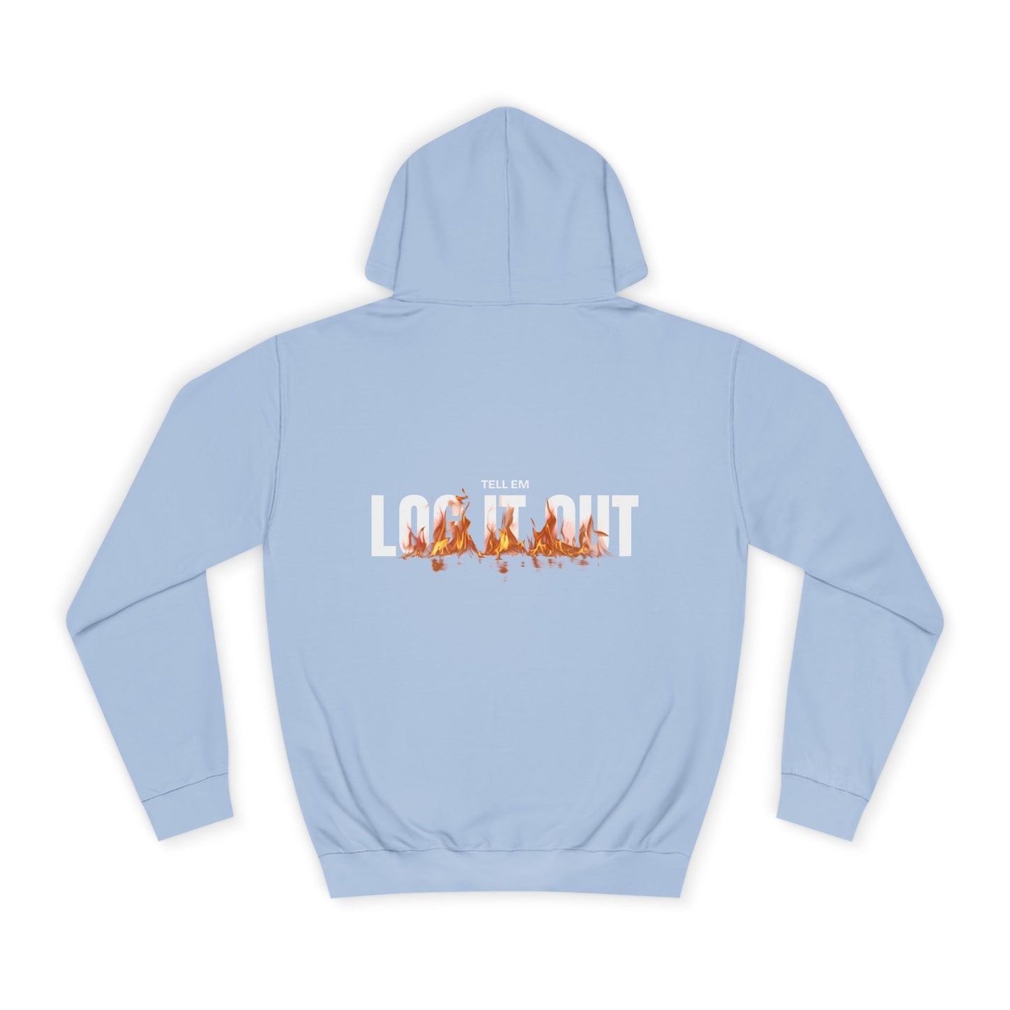 Tell em Log it out Hoodie with Gradient Flame Design, Unisex Trendy Sweatshirt, Fall Fashion,Gift, Spirit Wear, Casual Streetwear