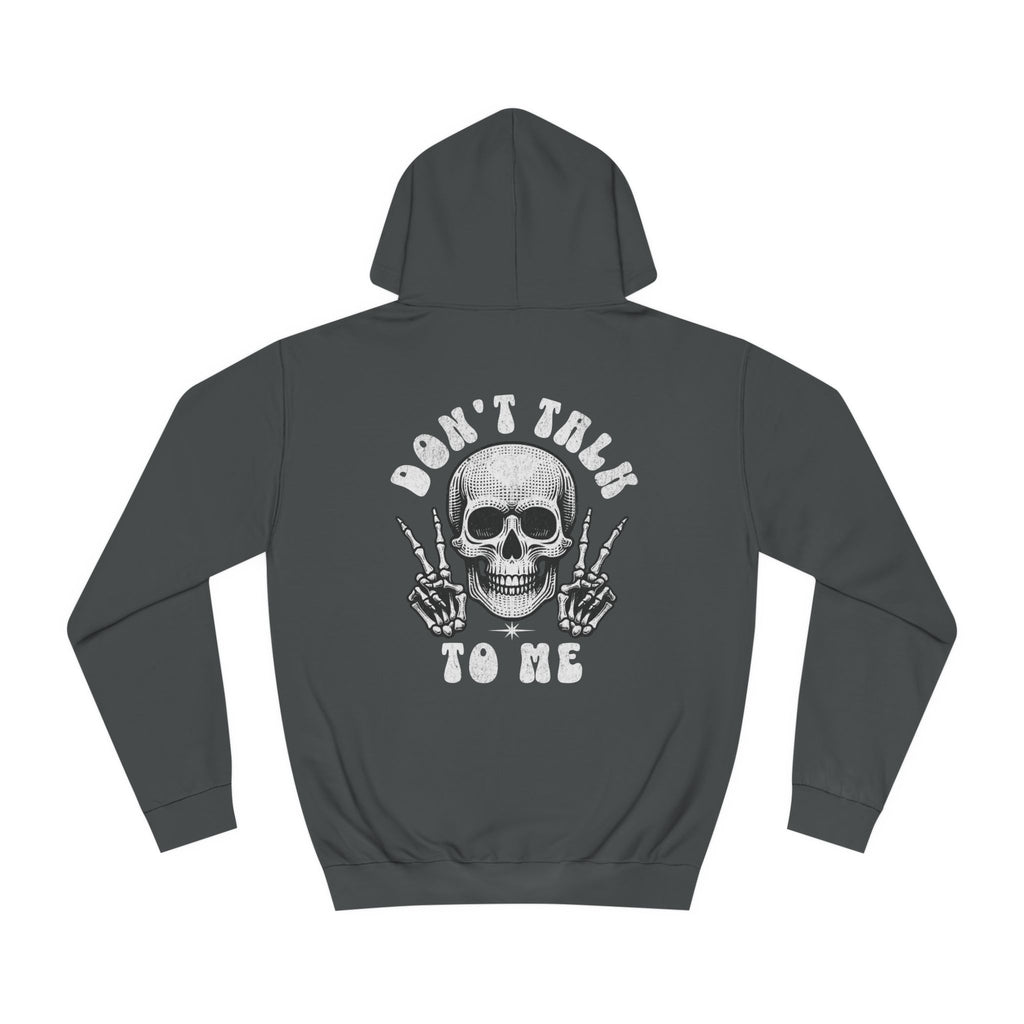 Unisex Don't talk to me Hoodie