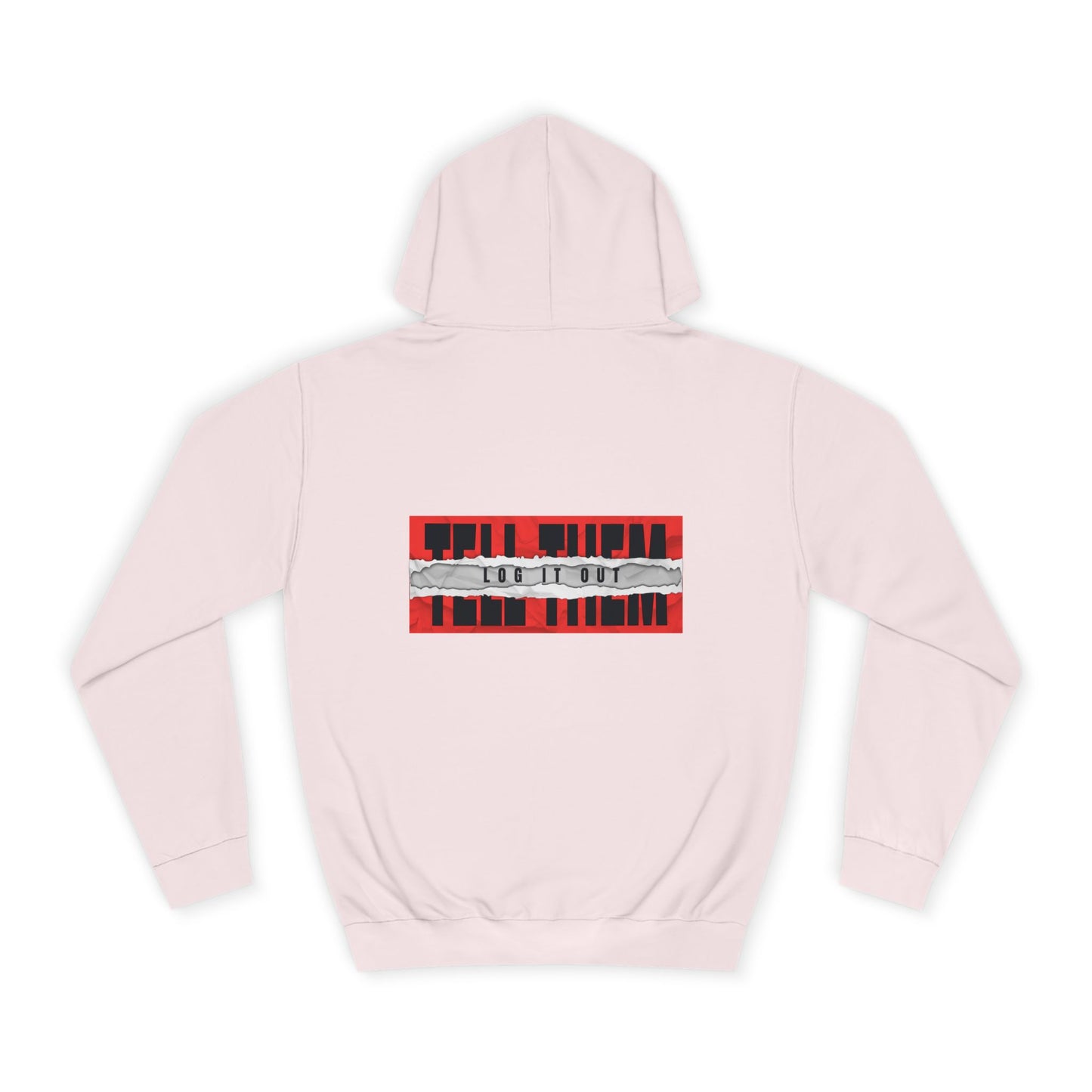 Unisex 'TELL THEM LOG IT OUT' Hoodie - Trendy Wear, Comfortable Street Style, Perfect for Everyday, Gifts, New Apparel