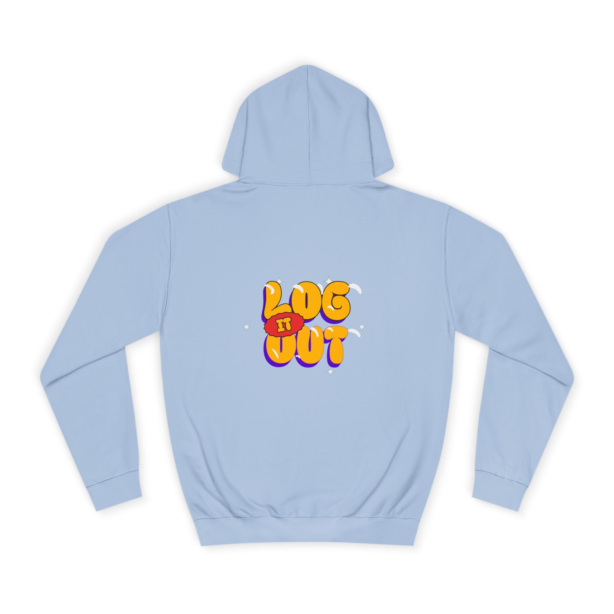 Casual Hoodie with 'Log It Out' Design, Unisex Sweatshirt for Any One, Cozy Gift for Grads, Perfect for Relaxing Days