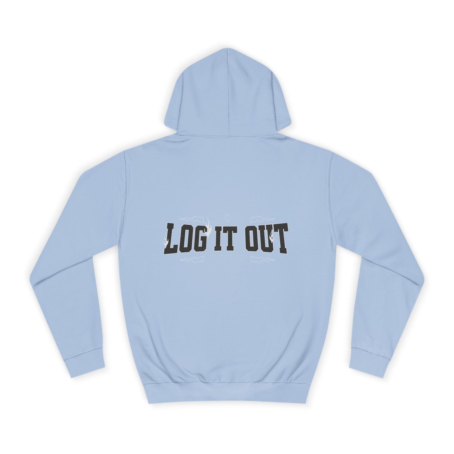 Unisex Log it out Hoodie - Cool & Comfy Casual Wear, Motivational Gift, Perfect for every day life