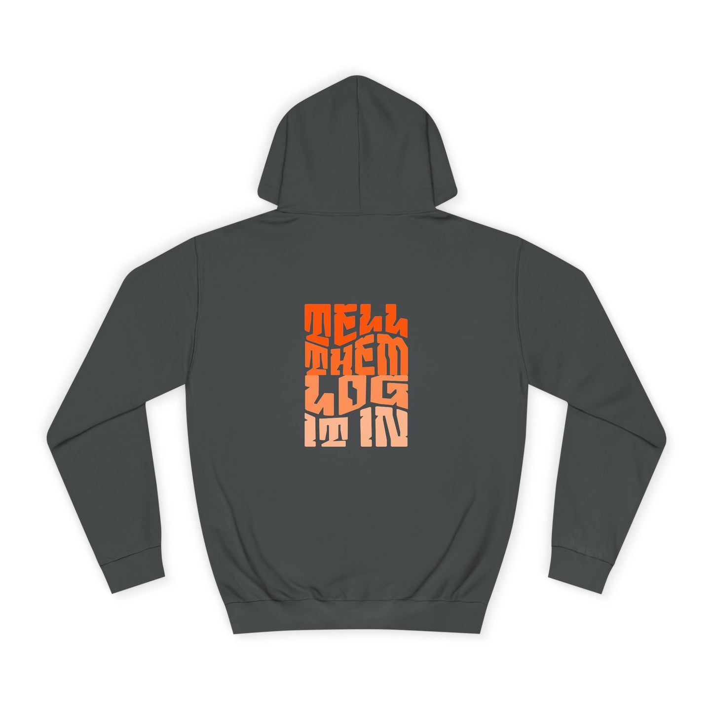 Unisex Hoodie with 'Tell Them log it In' Design, Apparel, Casual Wear, Trendy Hoodie, Perfect for [everyday]