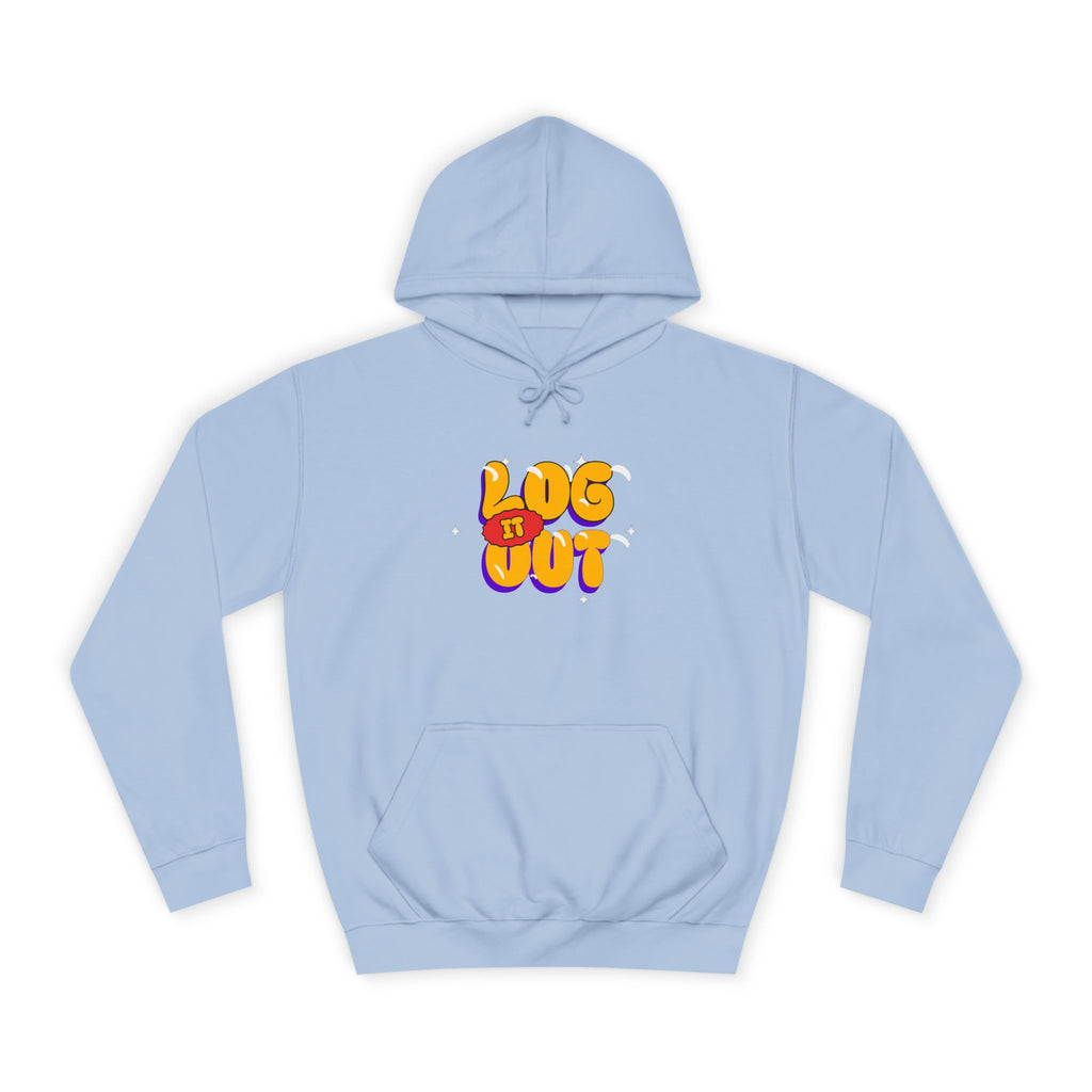 Casual Hoodie with 'Log It Out' Design, Unisex Sweatshirt for Any One, Cozy Gift for Grads, Perfect for Relaxing Days