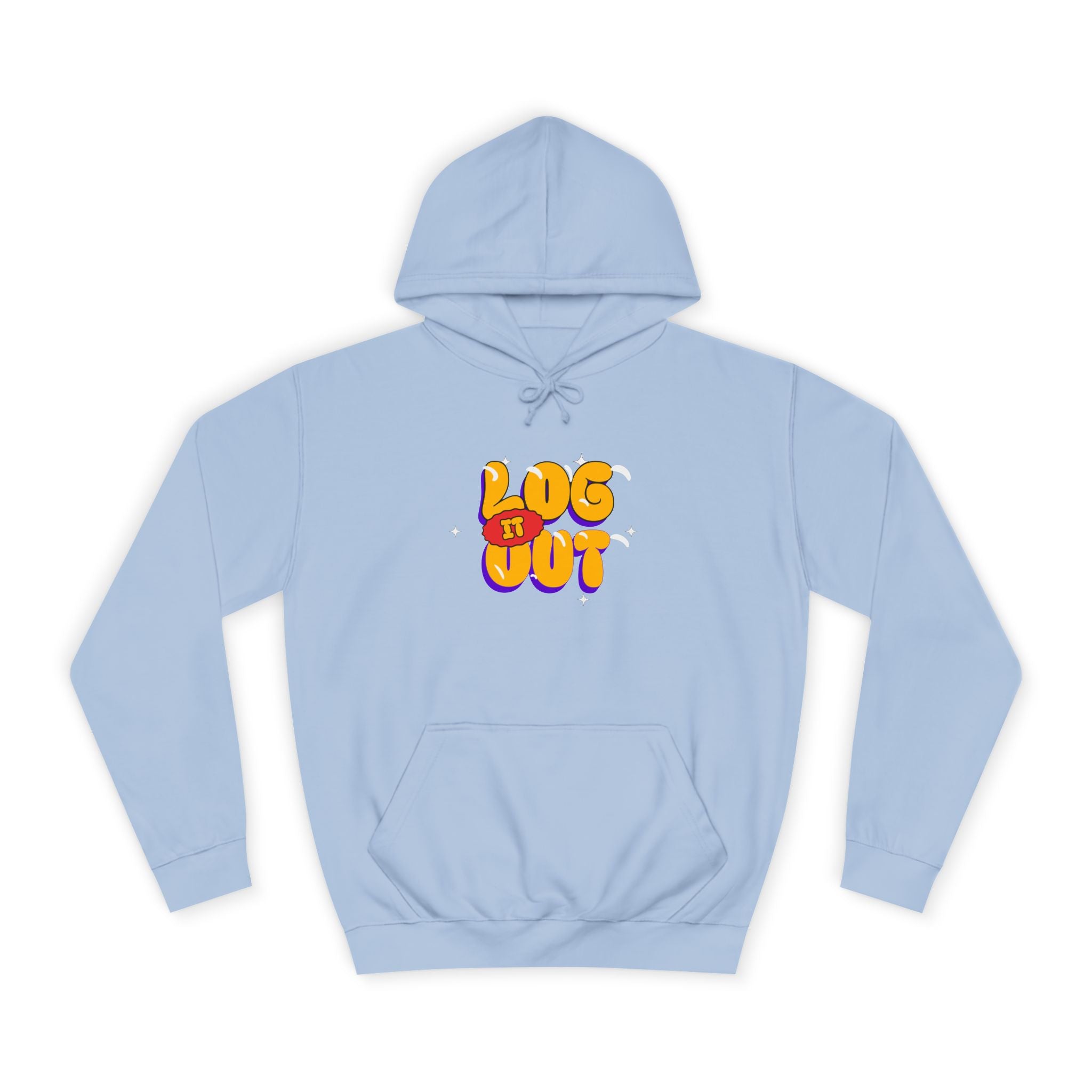 Casual Hoodie with 'Log It Out' Design, Unisex Sweatshirt for Any One, Cozy Gift for Grads, Perfect for Relaxing Days