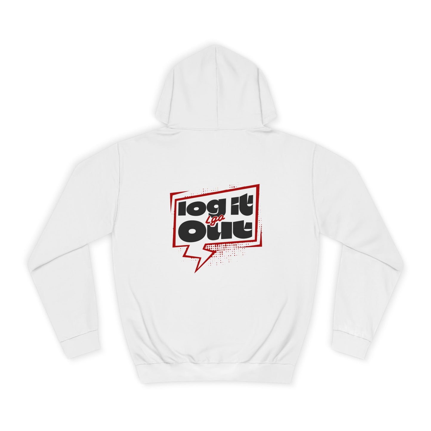 Unisex Hoodie - Log It Out Design, Perfect for everyday, Casual Wear, Gift for Graduates, Cozy Sweatshirt