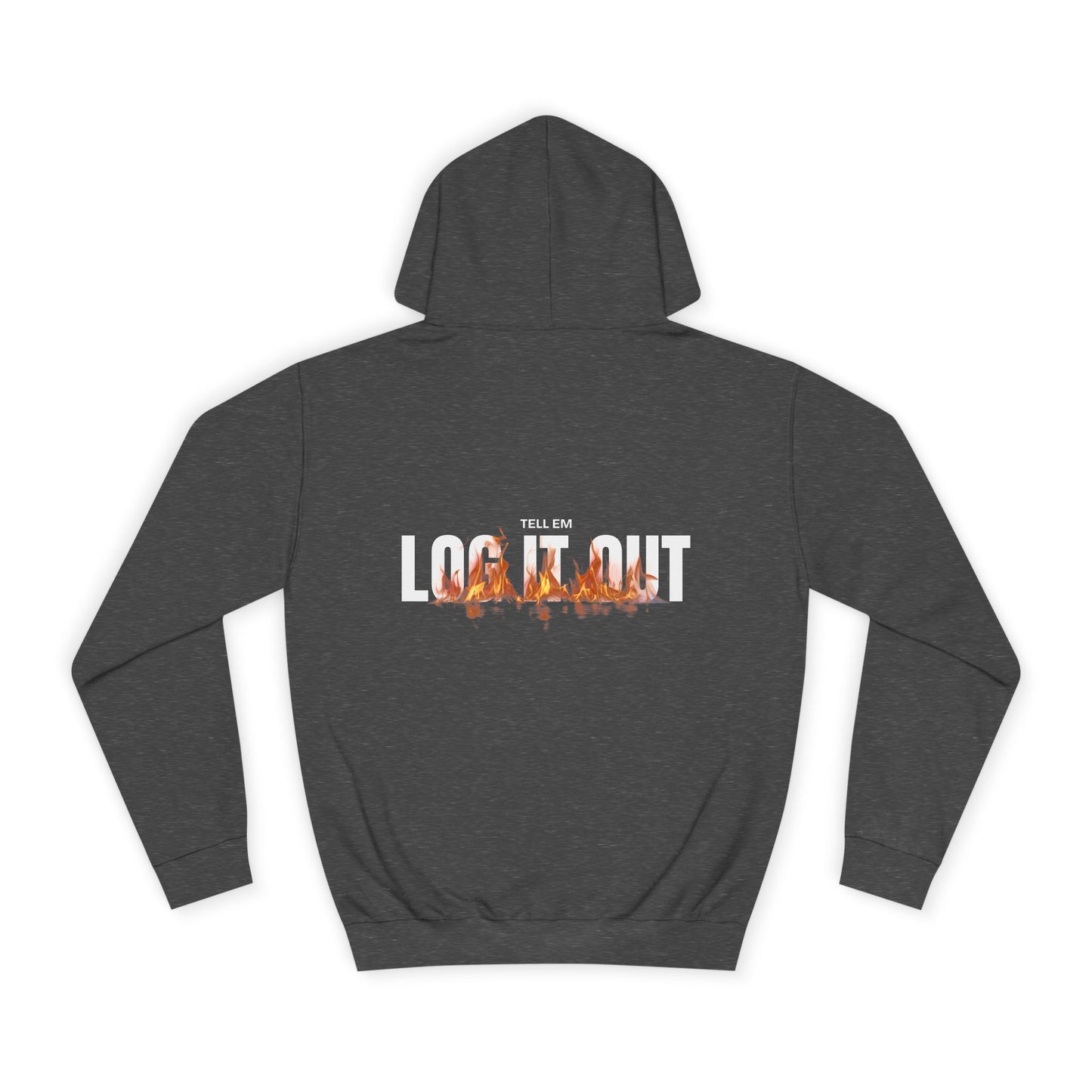 Tell em Log it out Hoodie with Gradient Flame Design, Unisex Trendy Sweatshirt, Fall Fashion,Gift, Spirit Wear, Casual Streetwear