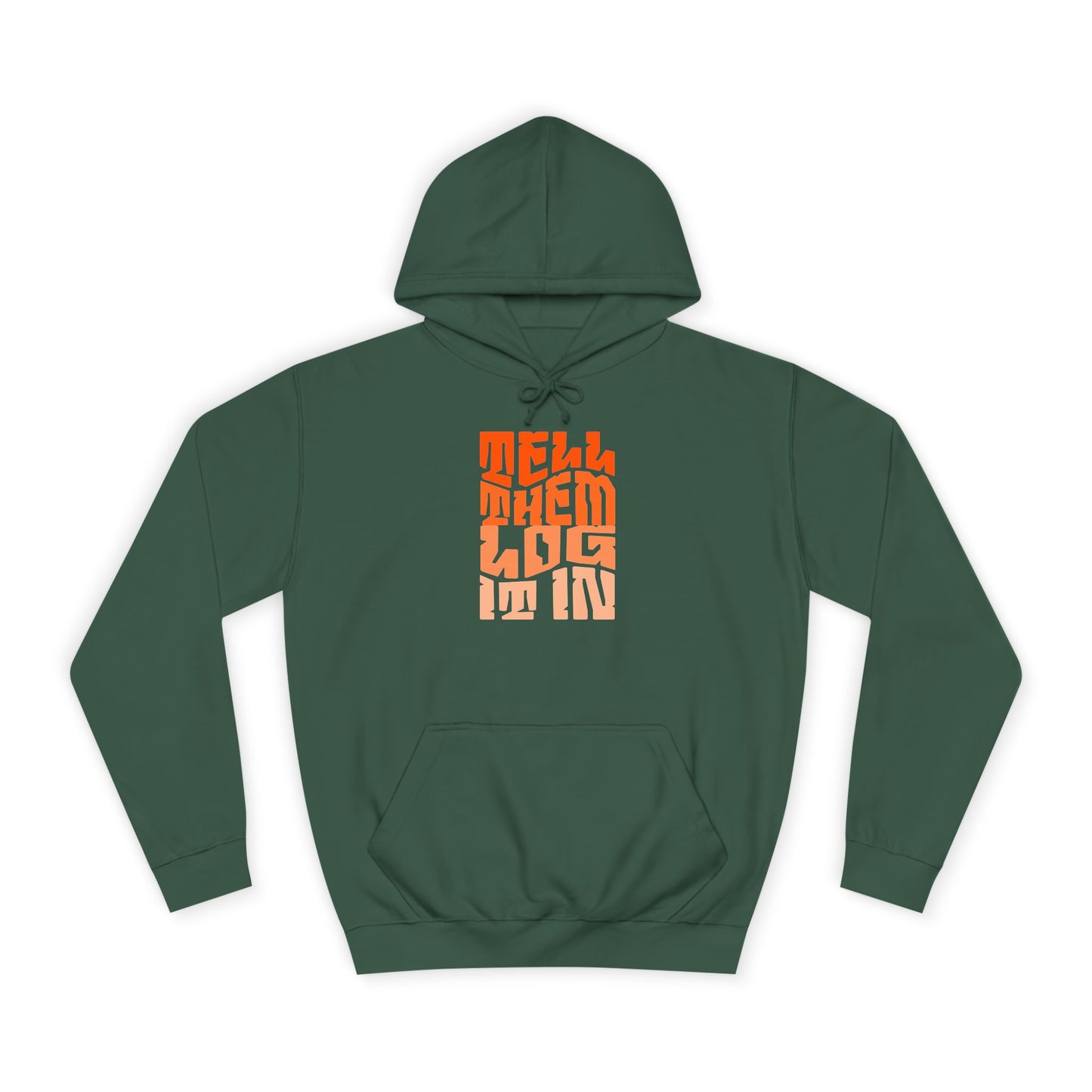 Unisex Hoodie with 'Tell Them log it In' Design, Apparel, Casual Wear, Trendy Hoodie, Perfect for [everyday]