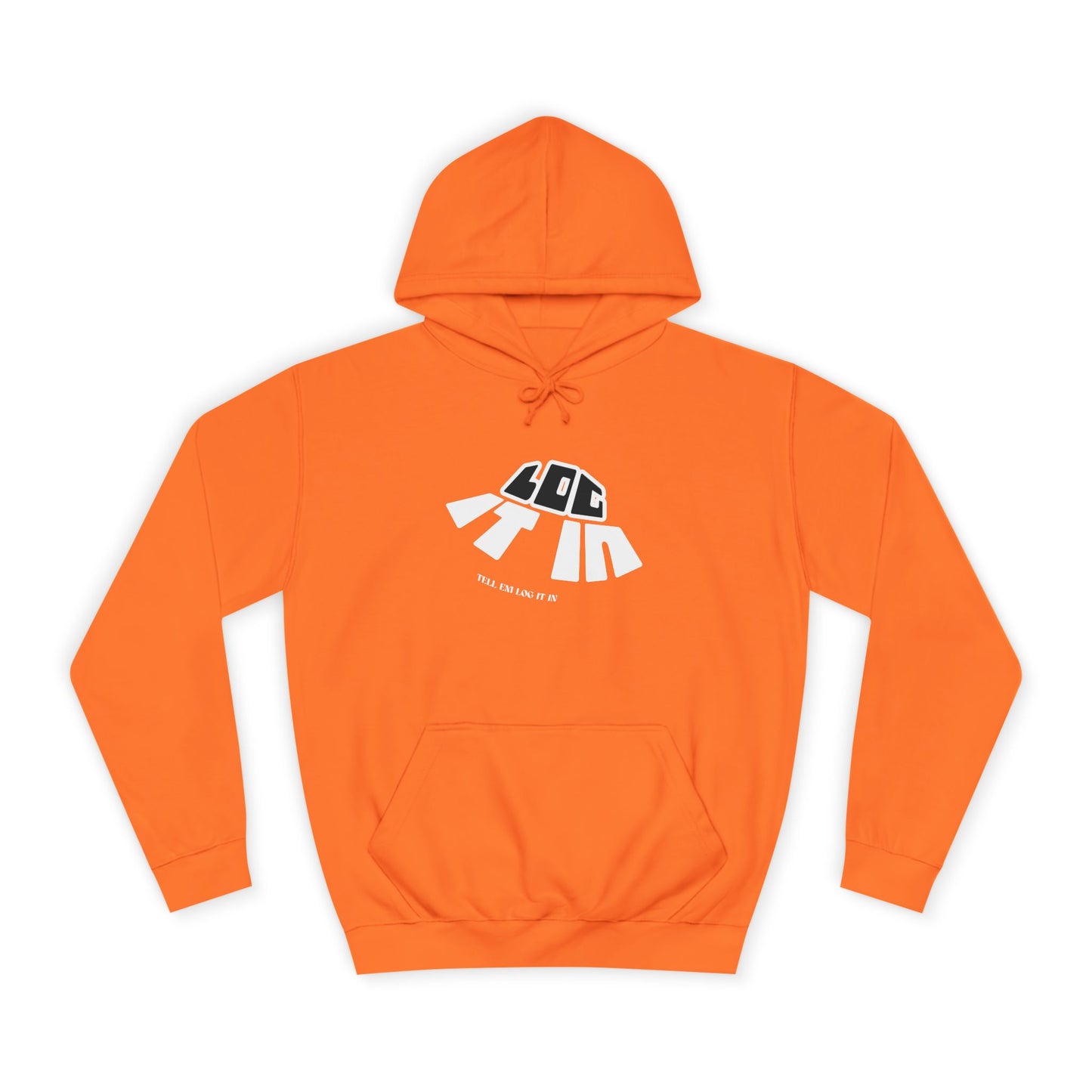 Unisex College Hoodie with 'log It in' Design - Perfect for Everyday, Casual Wear, Gifts, Hooded Sweatshirt