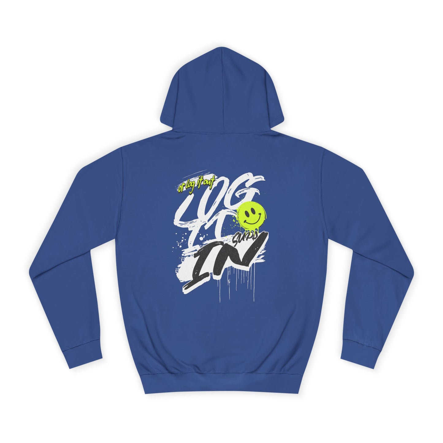 Trendy Unisex Log it in Hoodie - Comfortable & Stylish, Perfect For Life, Unique Gift, Casual Wear, Everyday Comfort