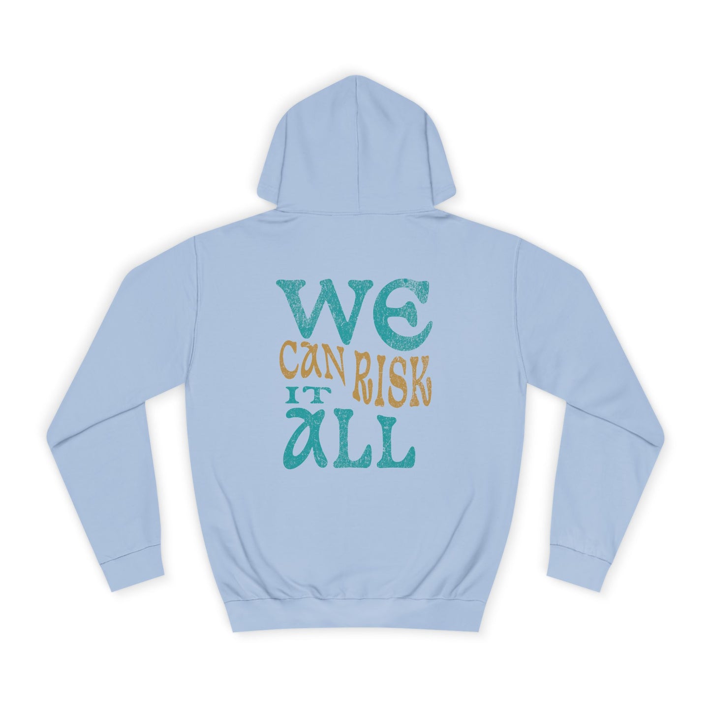 Motivational Unisex Hoodie - 'We Can Risk It All'