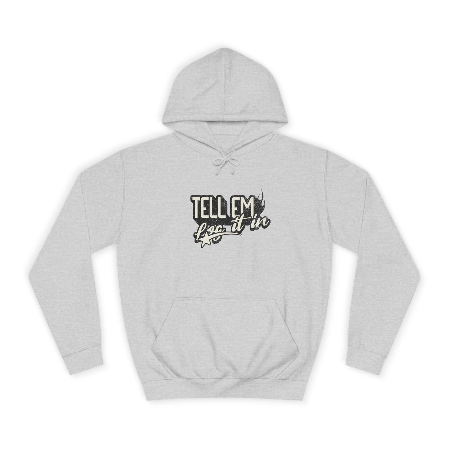 Unisex Hoodie - Tell 'Em log it in, trendy Apparel,Vip Style, Cozy Comfort, Gift for everybody