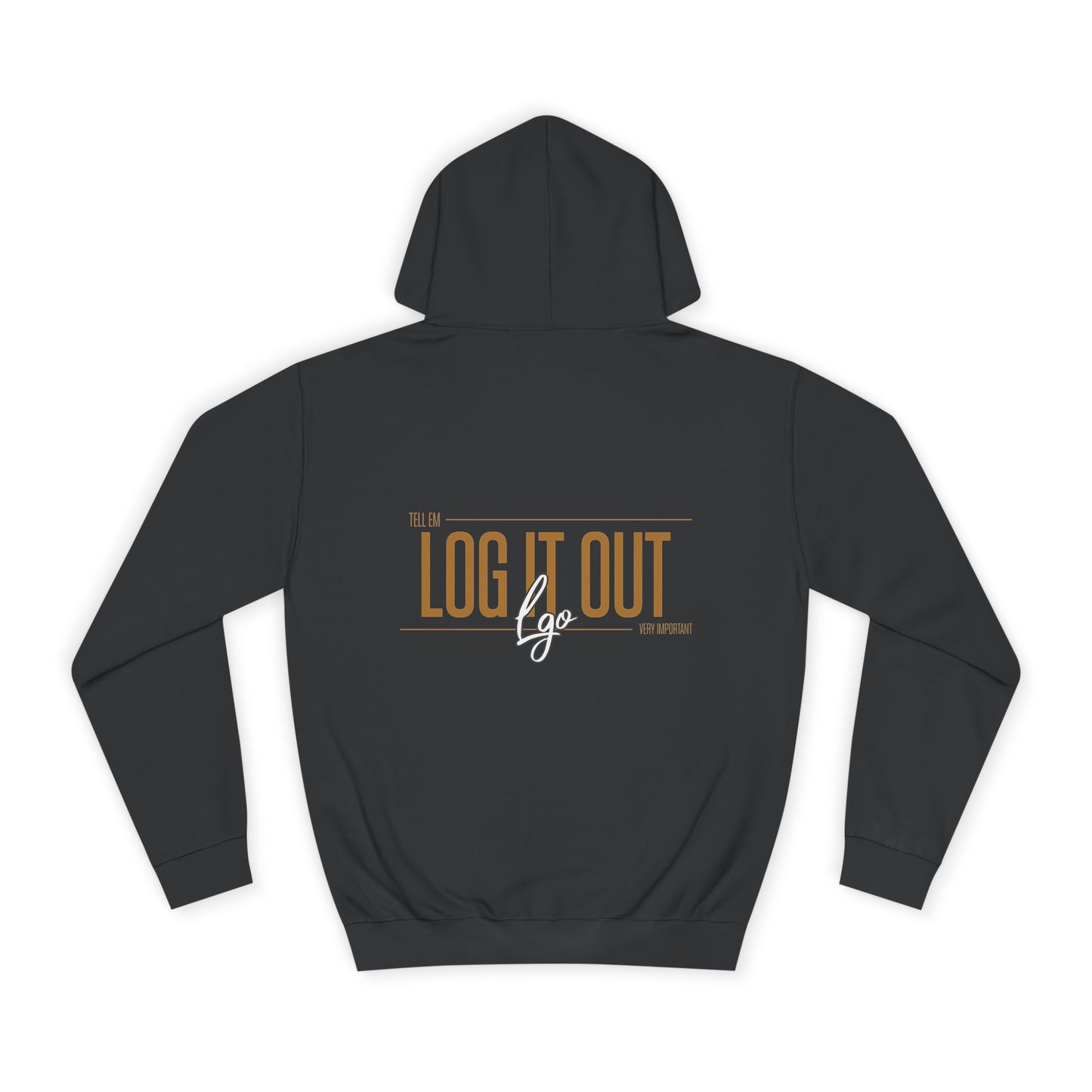 Unisex 'TELL EM LOG IT OUT'Hoodie - Cozy Motivational Apparel for Anyone, Trendy Sweatshirt, Perfect Gift,Casual Wear