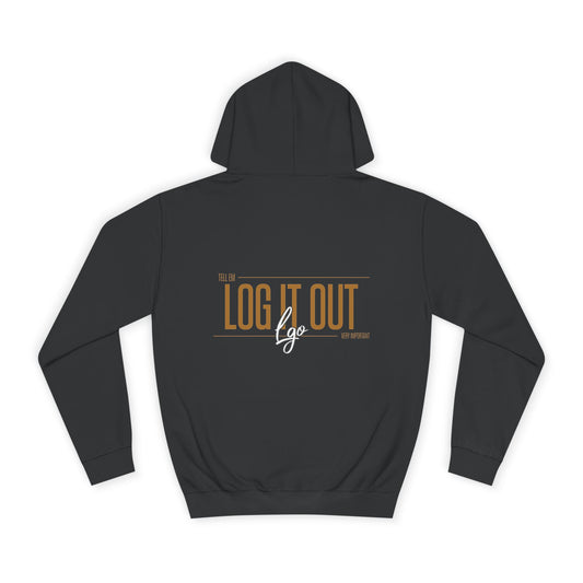 Unisex 'TELL EM LOG IT OUT'Hoodie - Cozy Motivational Apparel for Anyone, Trendy Sweatshirt, Perfect Gift,Casual Wear