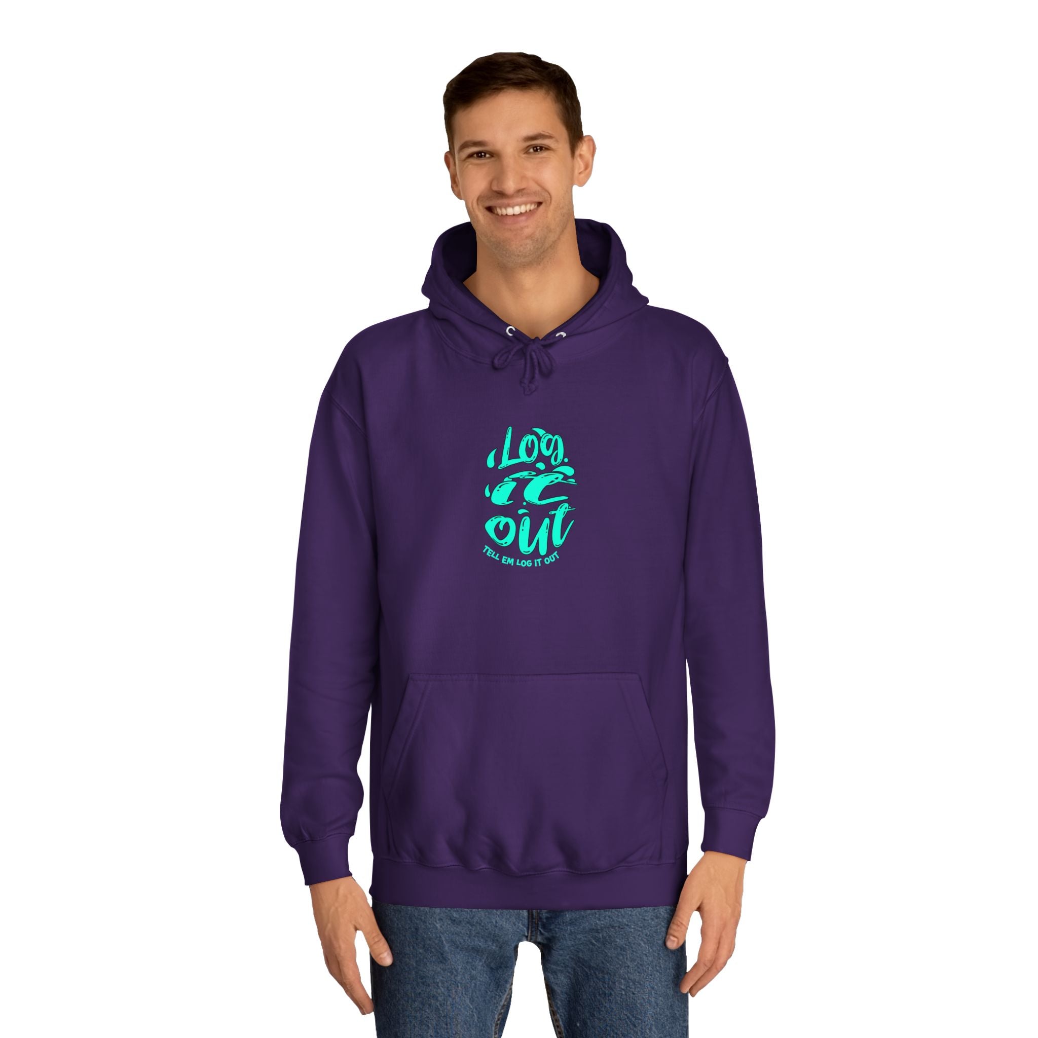 'TELL EM LOG IT OUT' Hoodie, Unisex Sweatshirt, Cozy Casual Wear, Trendy Apparel, Gift for Everyday Comfort