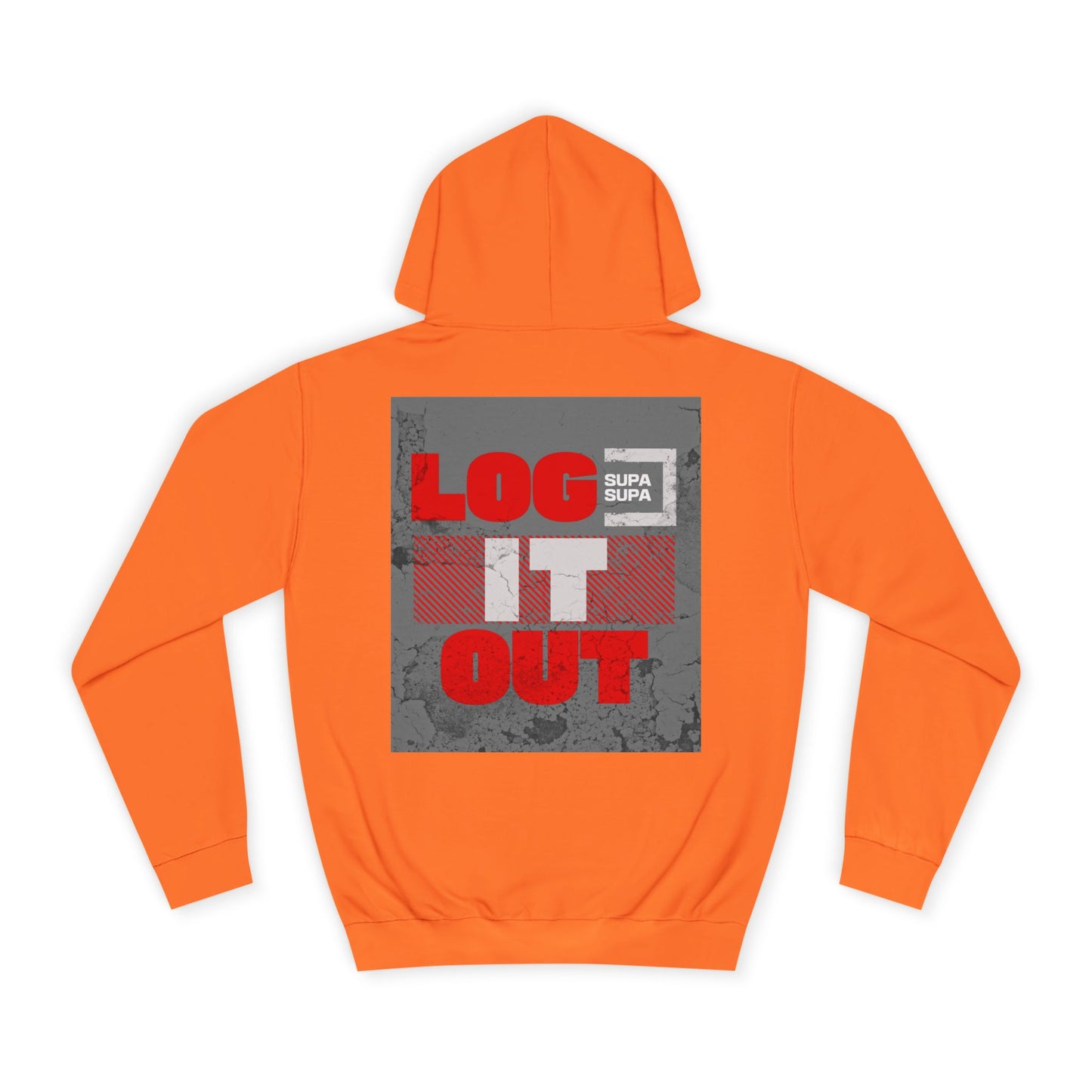 Unisex Log it out Hoodie - Casual Comfort, Perfect for Life, Motivational Wear, Gift, Everyday Style