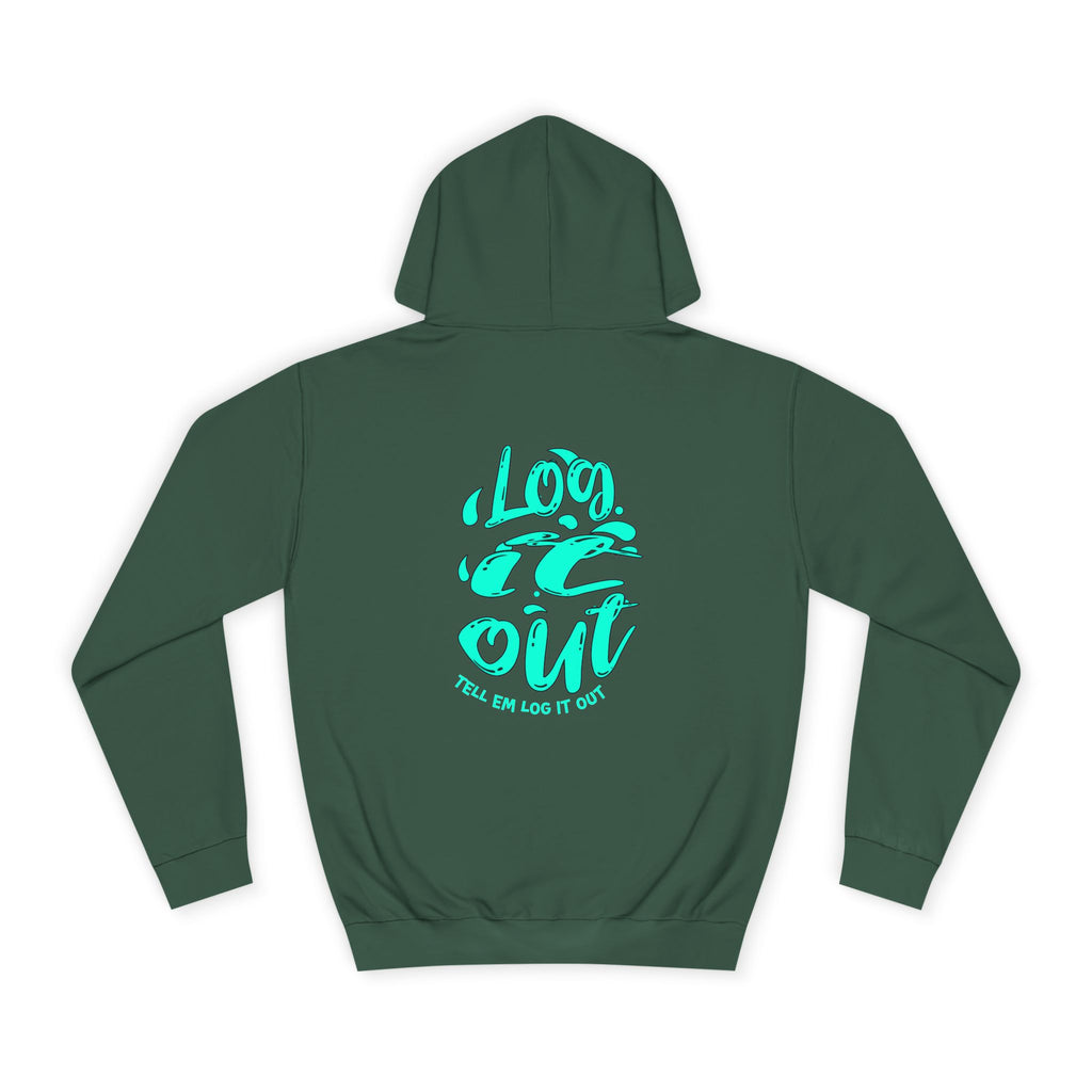 'TELL EM LOG IT OUT' Hoodie, Unisex Sweatshirt, Cozy Casual Wear, Trendy Apparel, Gift for Everyday Comfort