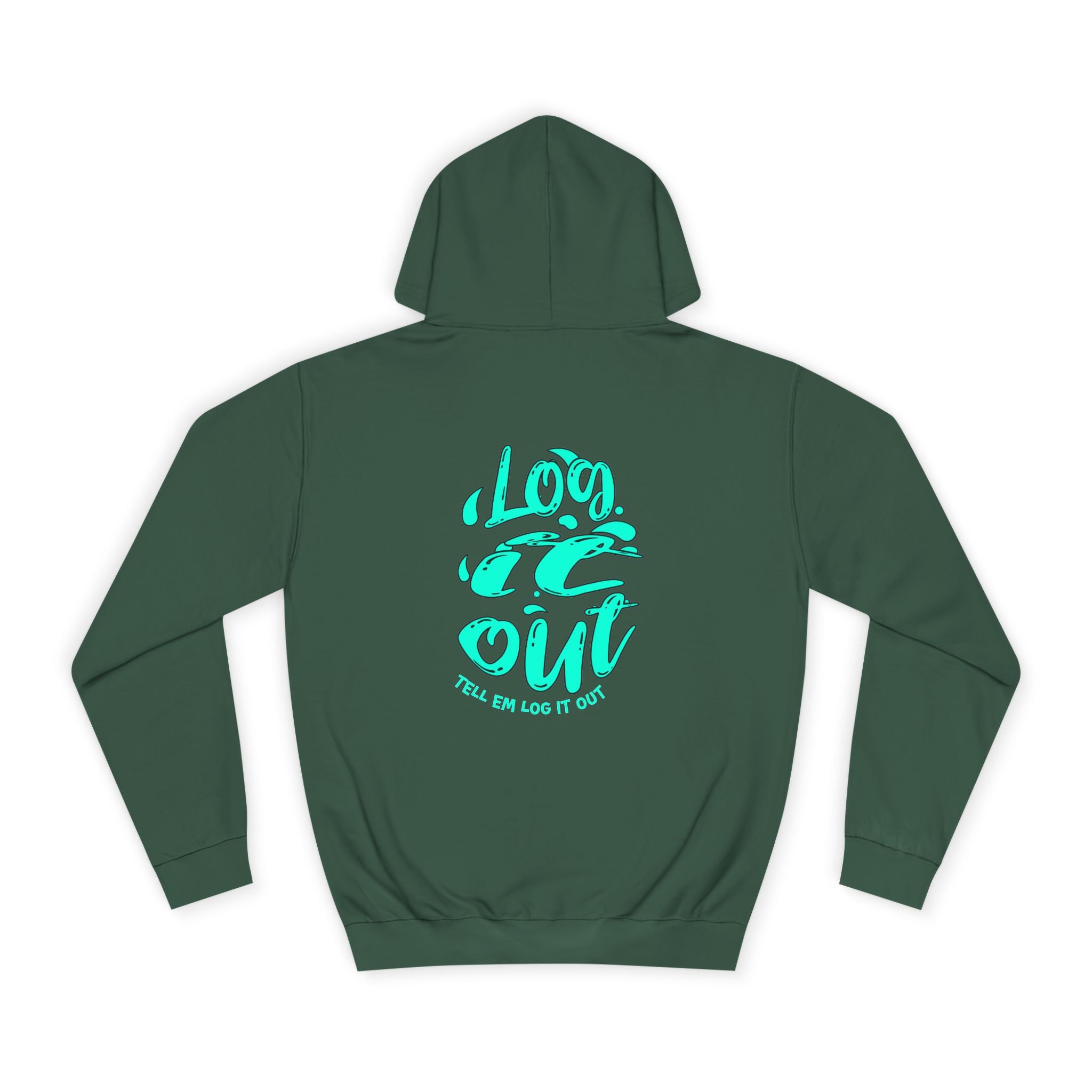 'TELL EM LOG IT OUT' Hoodie, Unisex Sweatshirt, Cozy Casual Wear, Trendy Apparel, Gift for Everyday Comfort
