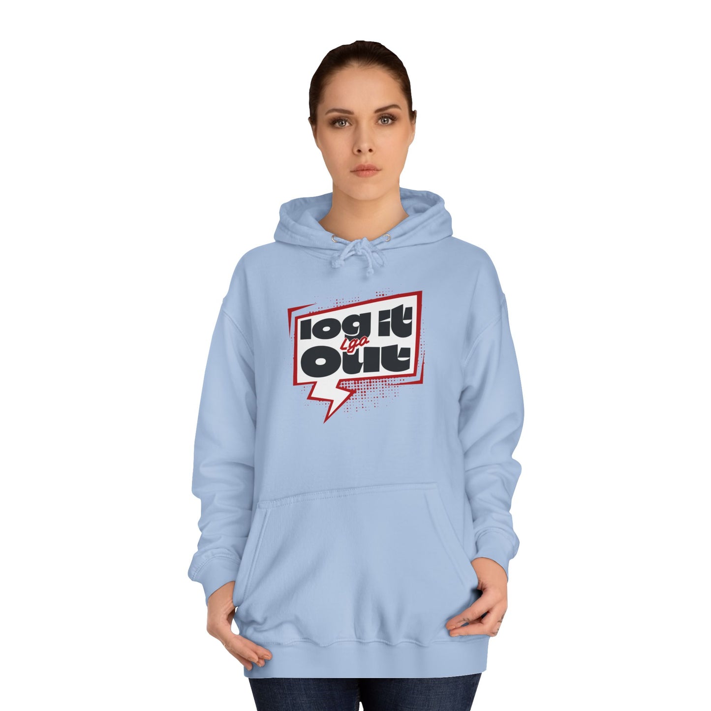 Unisex Hoodie - Log It Out Design, Perfect for everyday, Casual Wear, Gift for Graduates, Cozy Sweatshirt