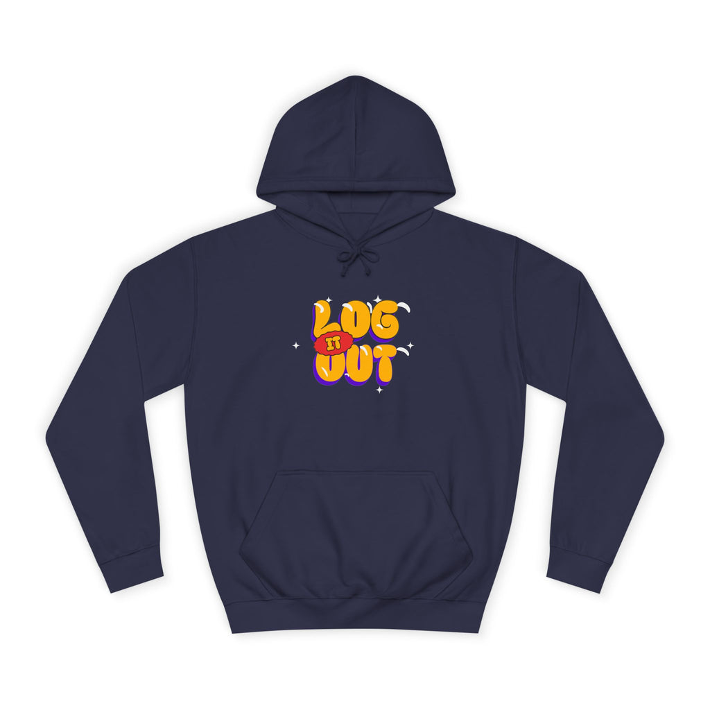 Casual Hoodie with 'Log It Out' Design, Unisex Sweatshirt for Any One, Cozy Gift for Grads, Perfect for Relaxing Days
