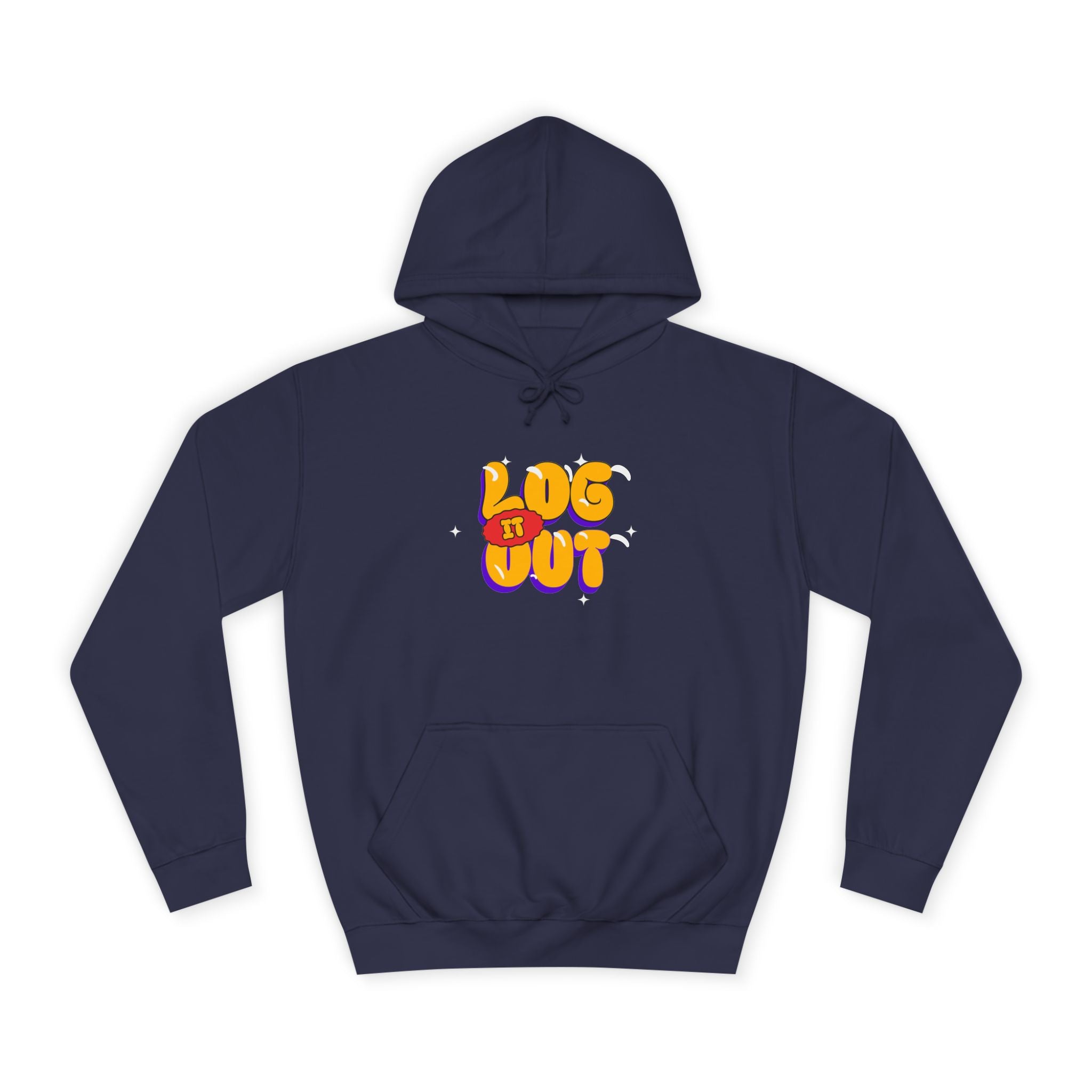 Casual Hoodie with 'Log It Out' Design, Unisex Sweatshirt for Any One, Cozy Gift for Grads, Perfect for Relaxing Days