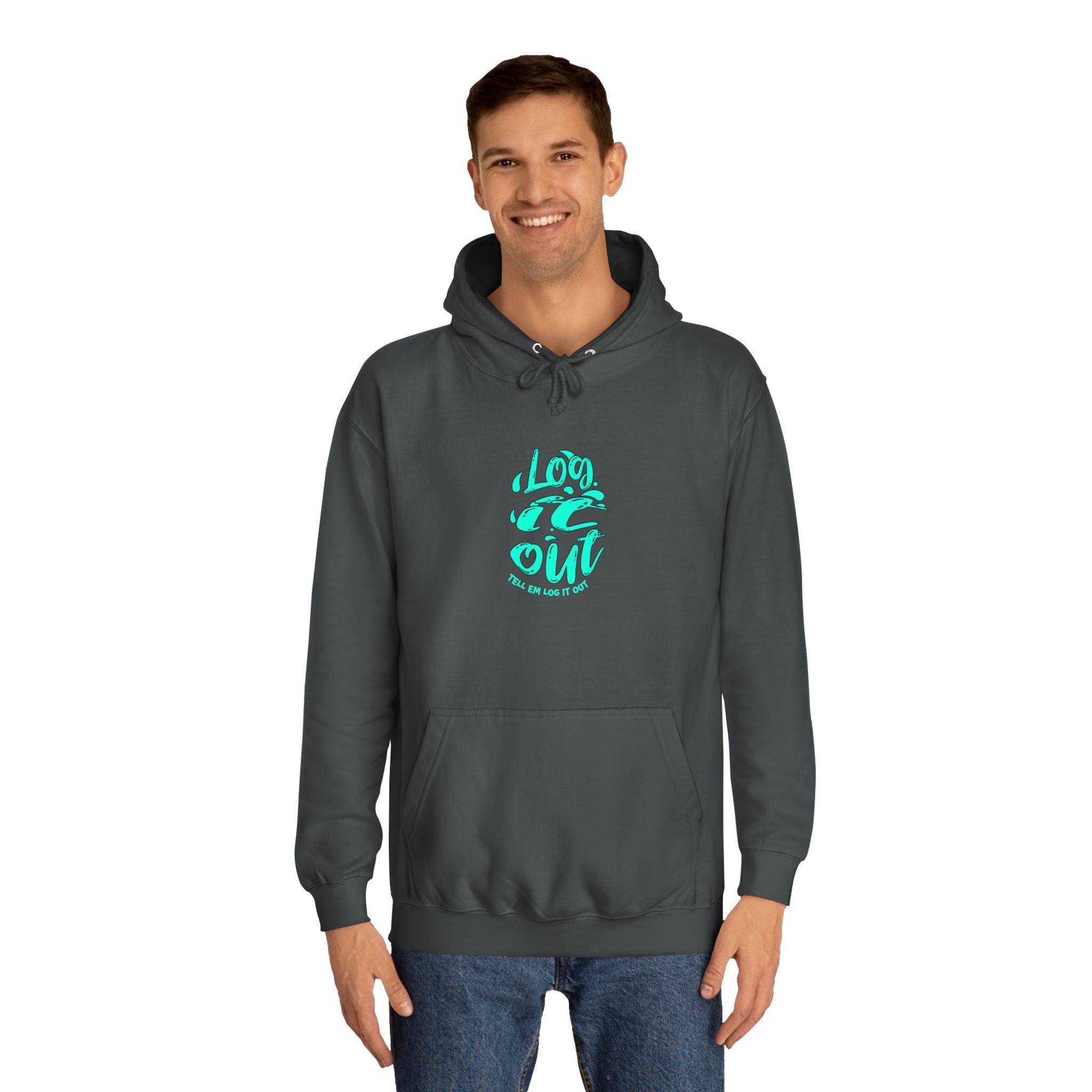 'TELL EM LOG IT OUT' Hoodie, Unisex Sweatshirt, Cozy Casual Wear, Trendy Apparel, Gift for Everyday Comfort
