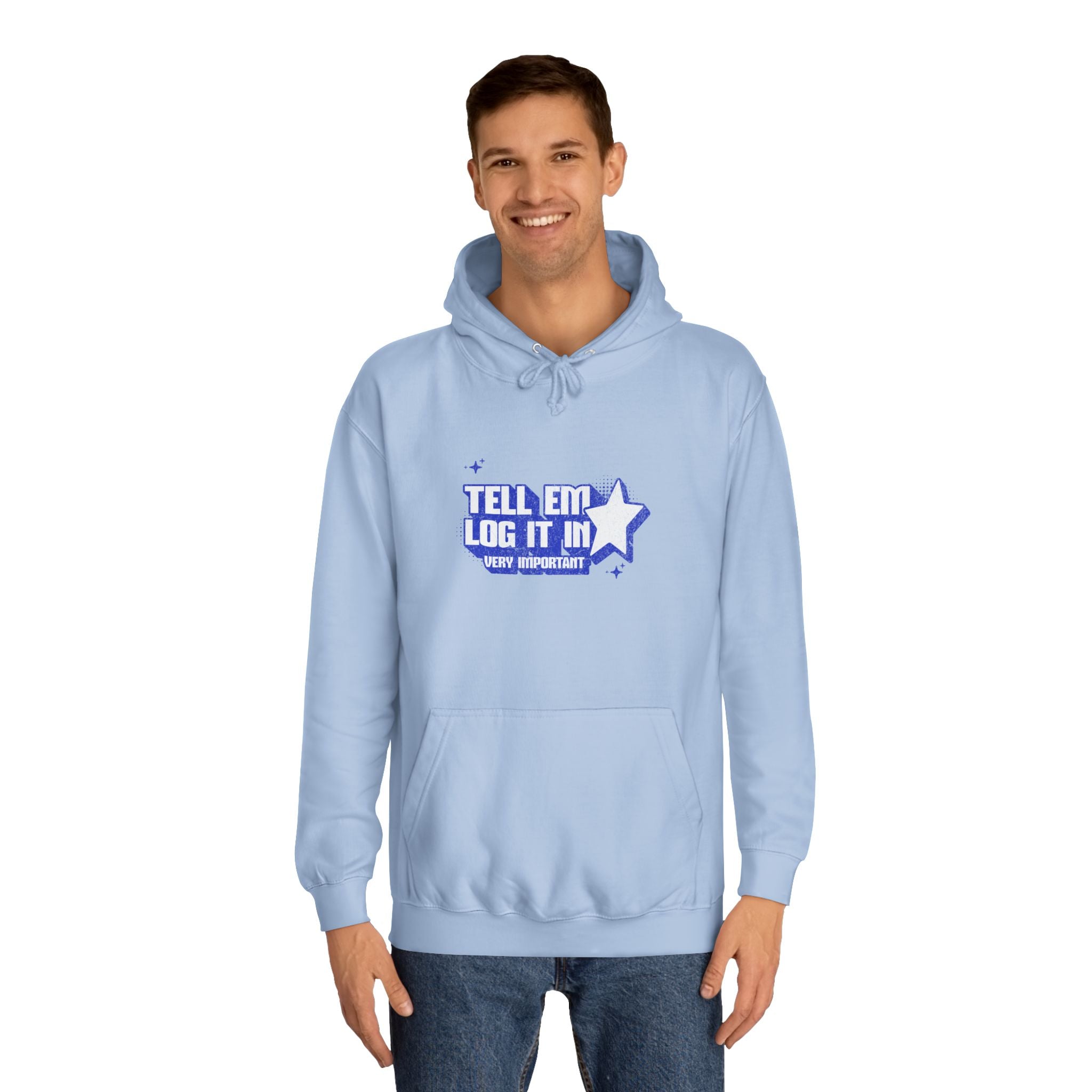Casual 'TELL EM LOG IT IN' Hoodie, Cozy Sweatshirt, Everyday Wear, Trendy Apparel, Gift for Anyone, Motivational Fashion