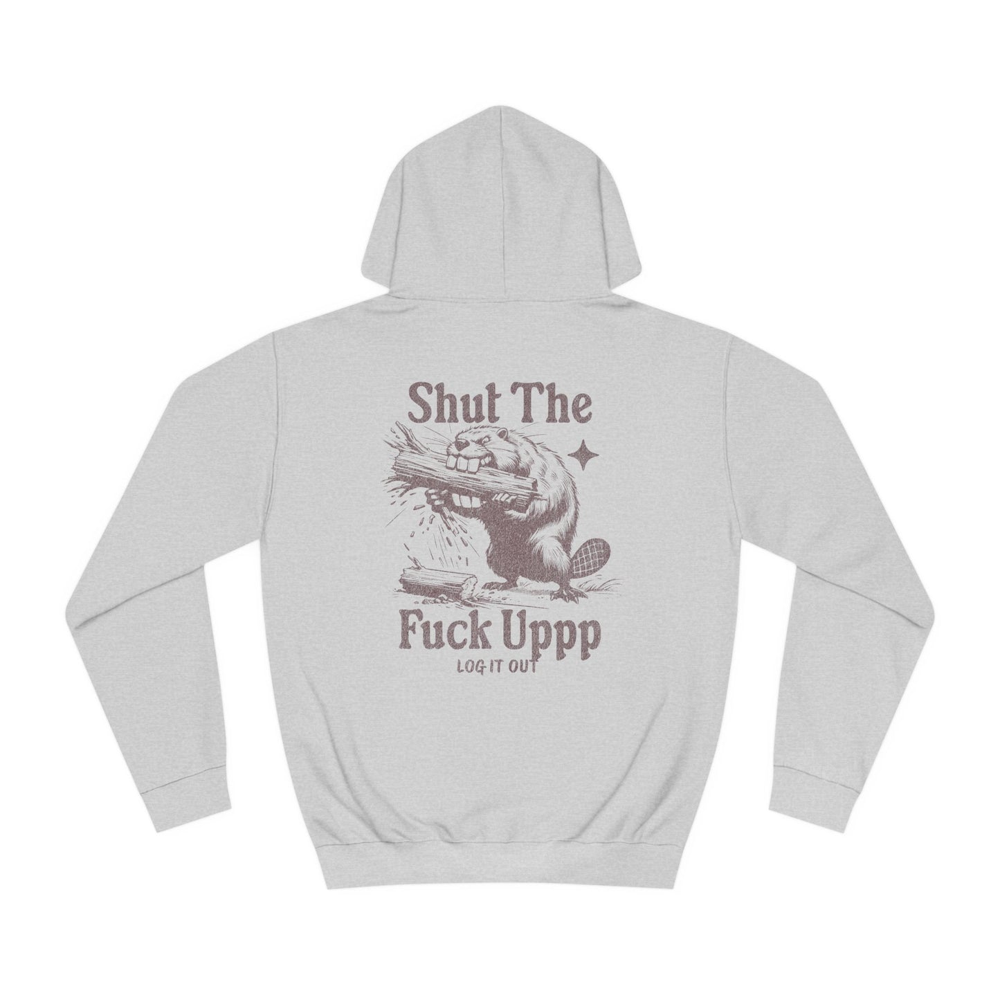 Unisex Shut Up Hoodie