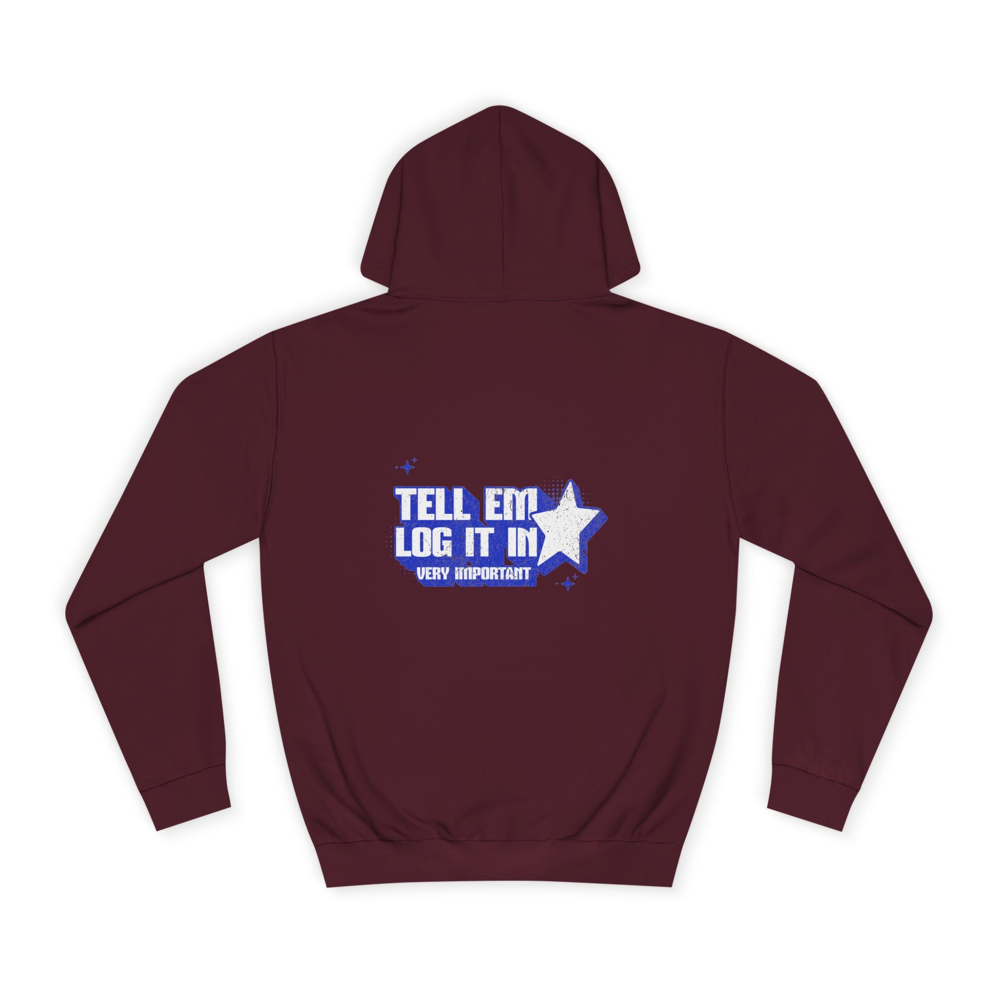 Casual 'TELL EM LOG IT IN' Hoodie, Cozy Sweatshirt, Everyday Wear, Trendy Apparel, Gift for Anyone, Motivational Fashion
