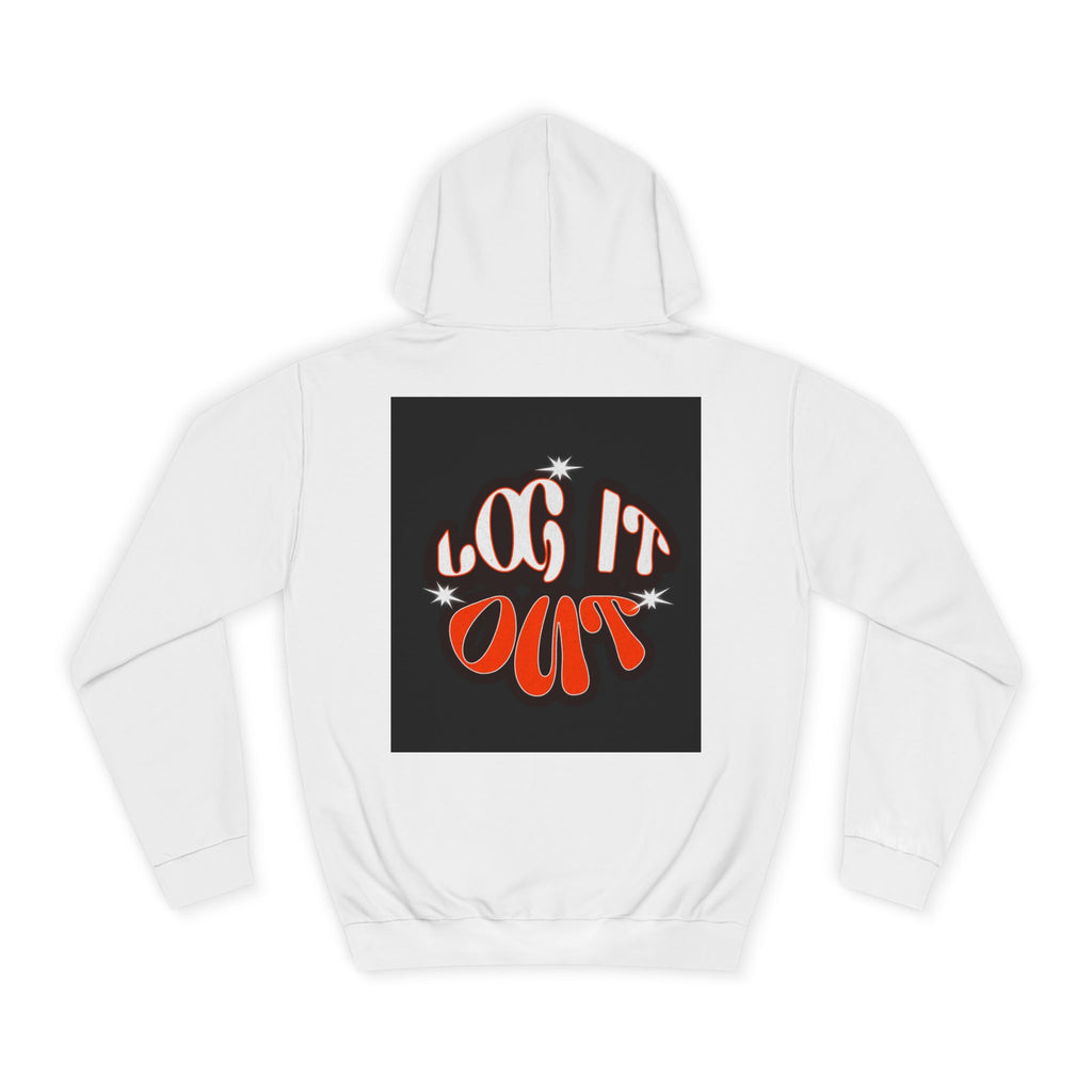 Cozy Log it out Hoodie, Graphic Sweatshirt, Unisex Apparel, Style, Perfect for every day, Trendy Gear, Casual Comfort