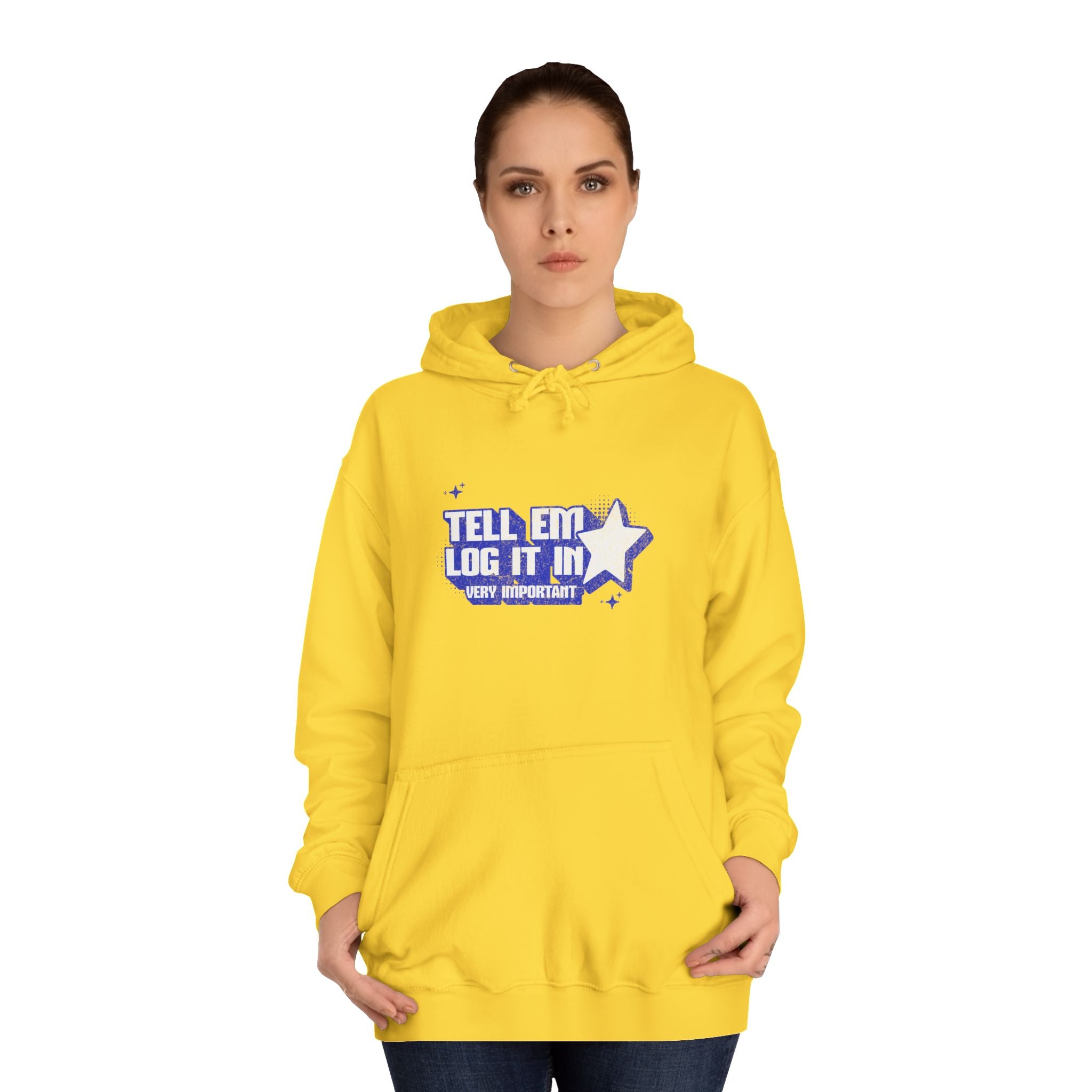 Casual 'TELL EM LOG IT IN' Hoodie, Cozy Sweatshirt, Everyday Wear, Trendy Apparel, Gift for Anyone, Motivational Fashion